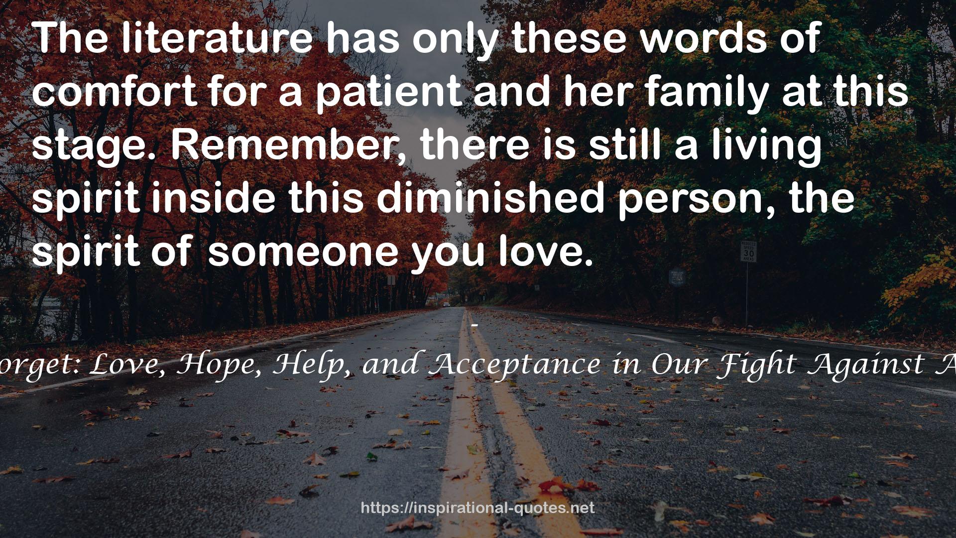Before I Forget: Love, Hope, Help, and Acceptance in Our Fight Against Alzheimer's QUOTES