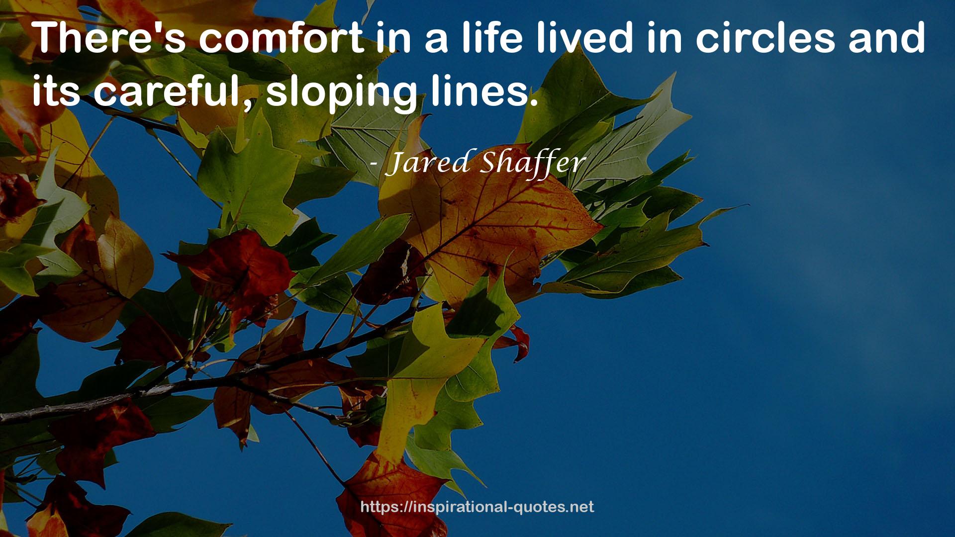 Jared Shaffer QUOTES