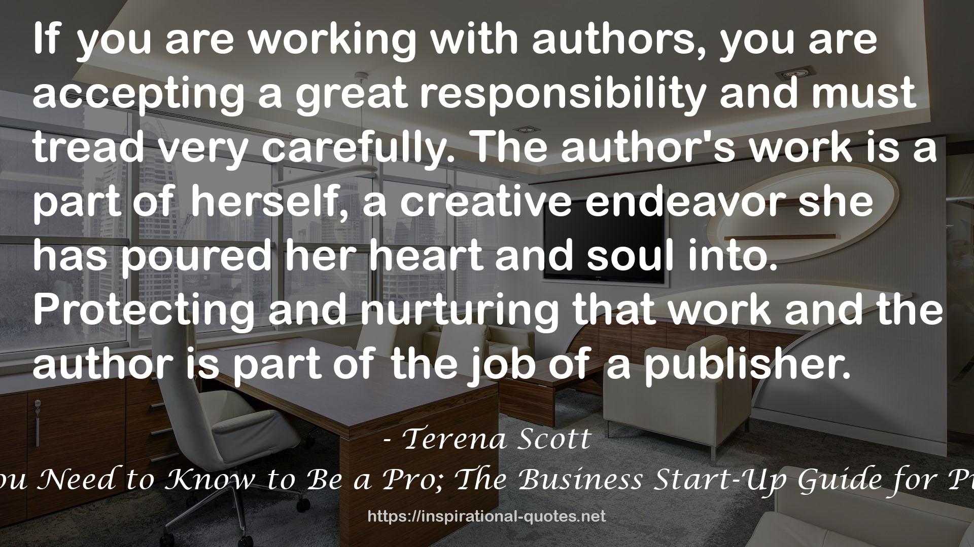 What You Need to Know to Be a Pro; The Business Start-Up Guide for Publishers QUOTES