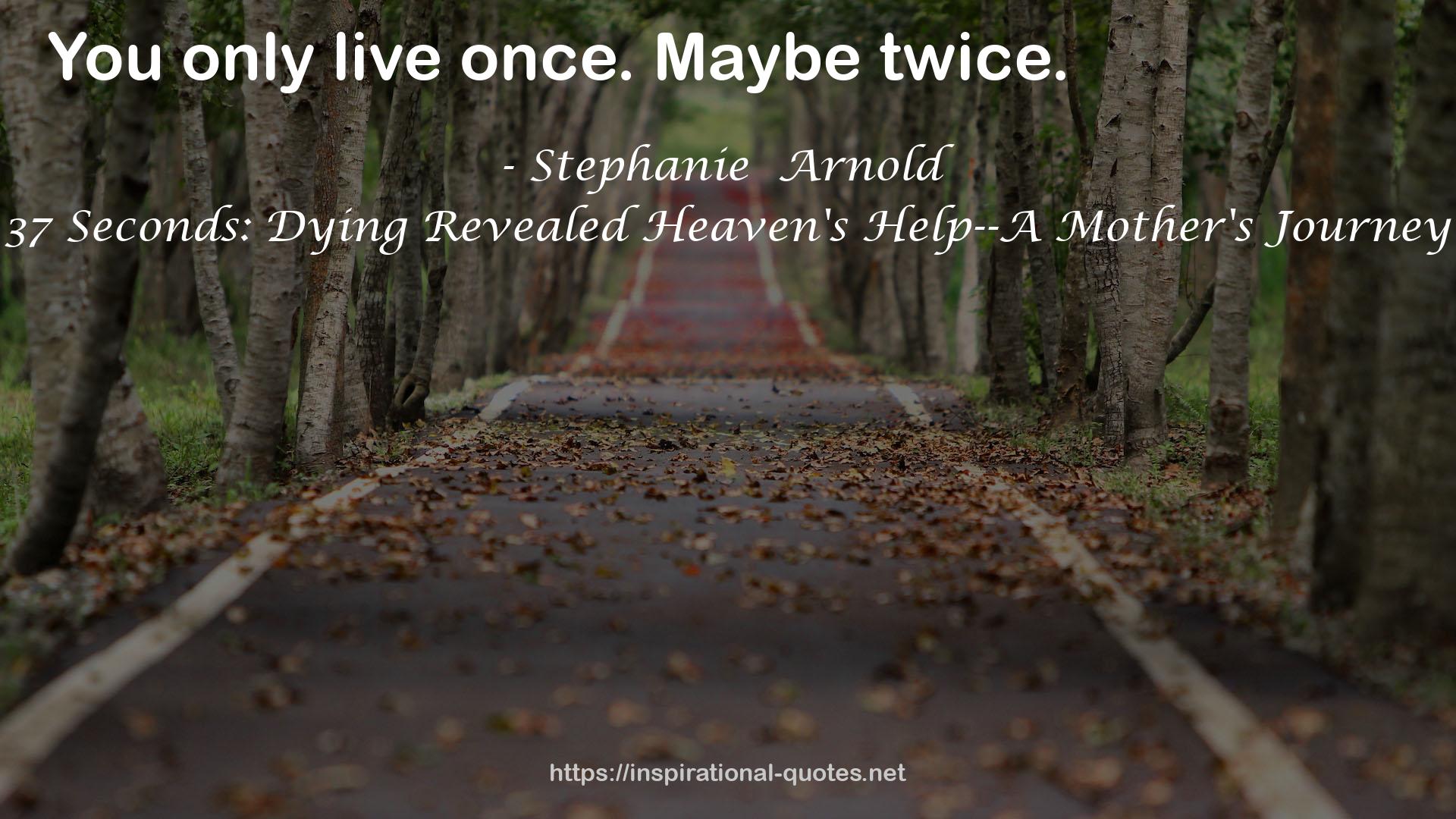 Stephanie  Arnold QUOTES