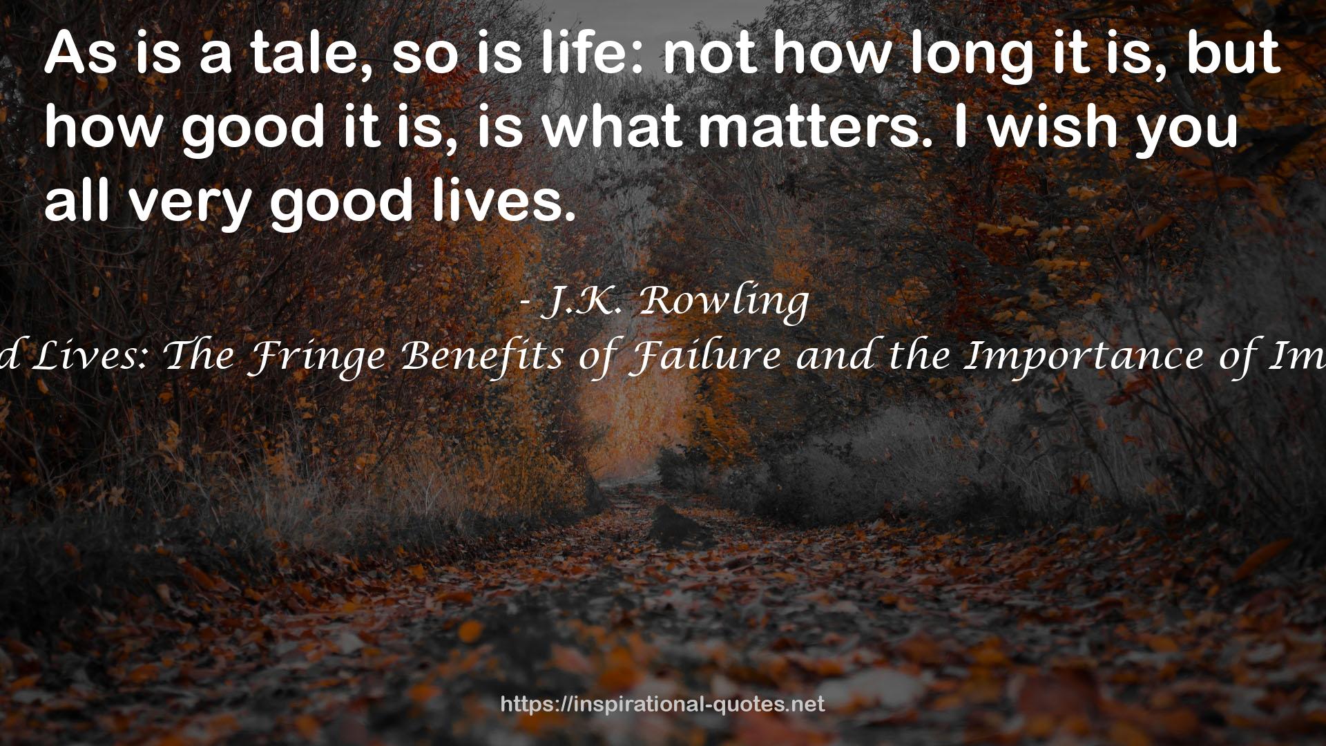 Very Good Lives: The Fringe Benefits of Failure and the Importance of Imagination QUOTES