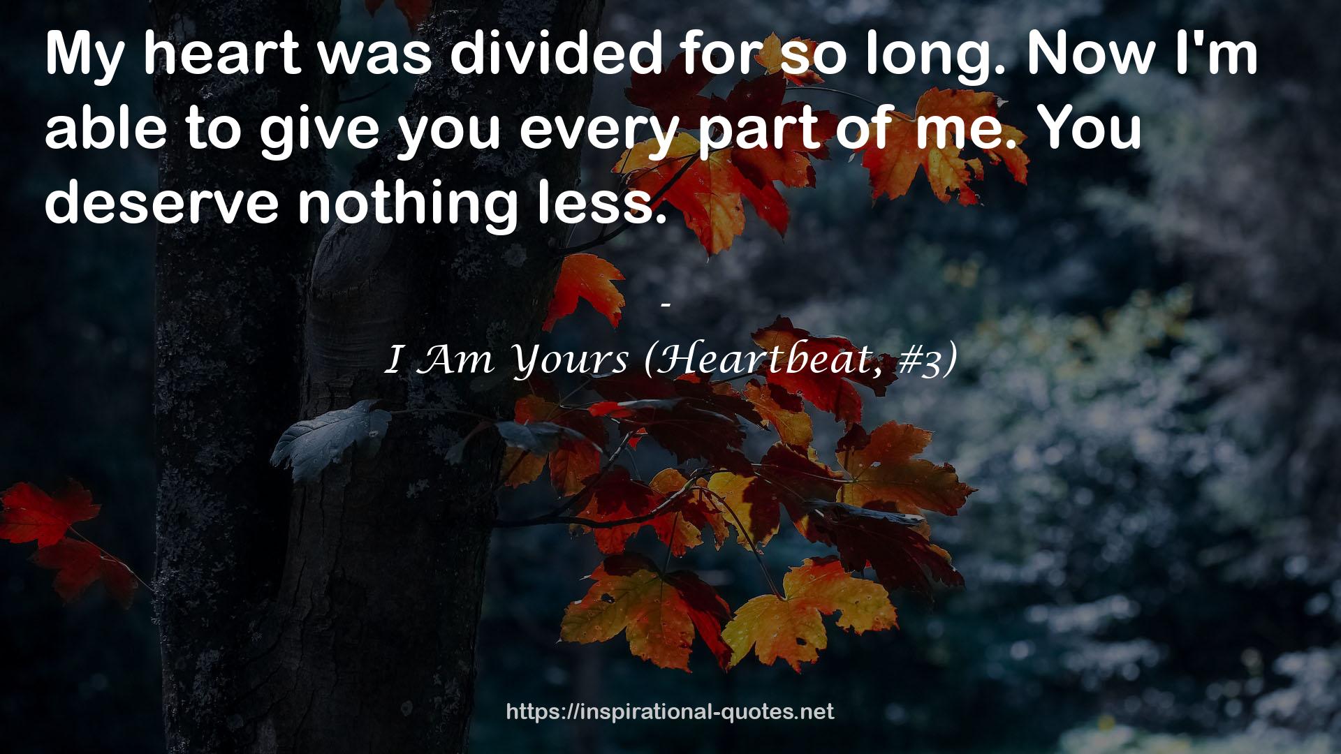I Am Yours (Heartbeat, #3) QUOTES
