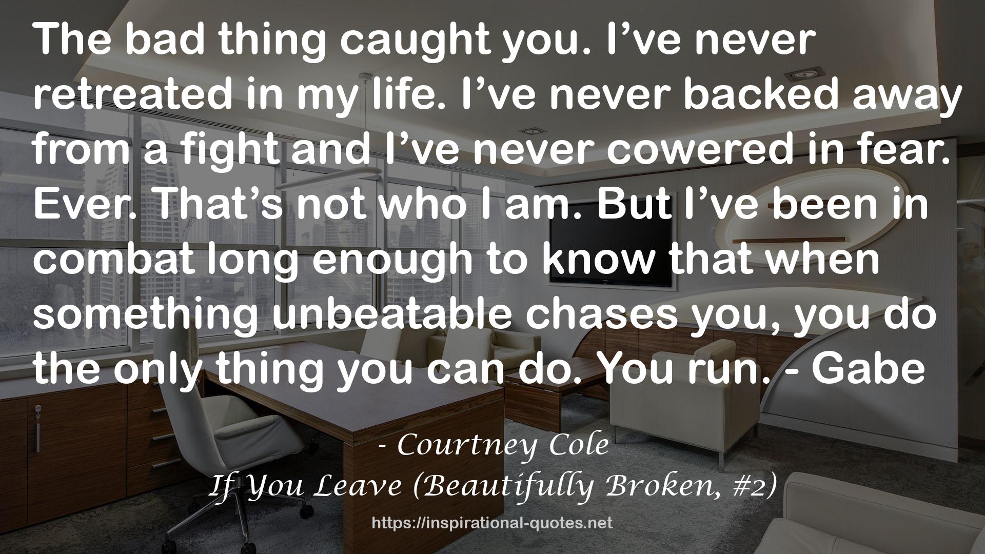 If You Leave (Beautifully Broken, #2) QUOTES