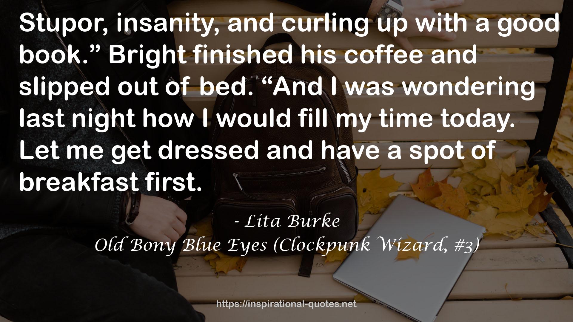 Old Bony Blue Eyes (Clockpunk Wizard, #3) QUOTES