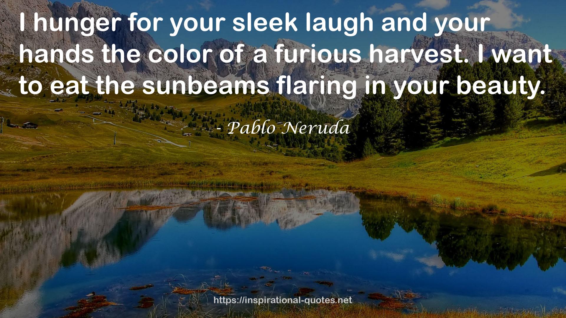 your sleek laugh  QUOTES