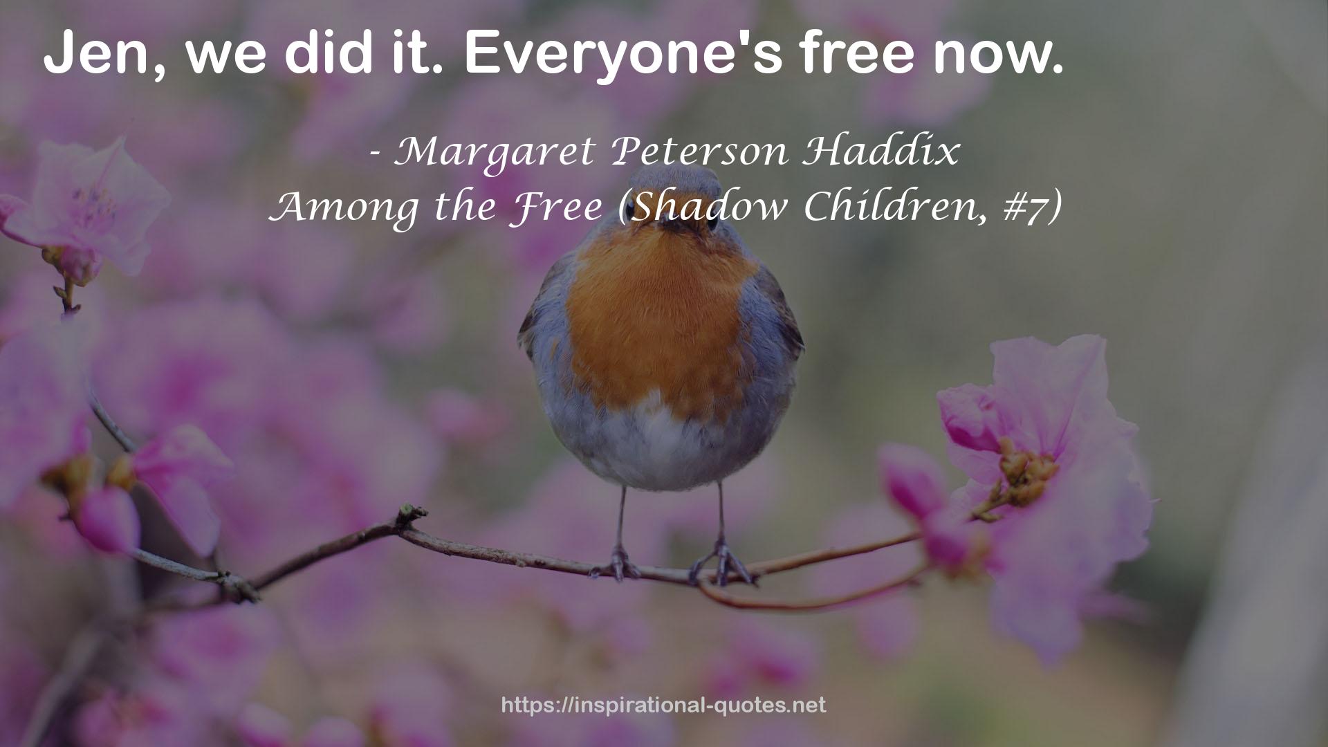 Among the Free (Shadow Children, #7) QUOTES