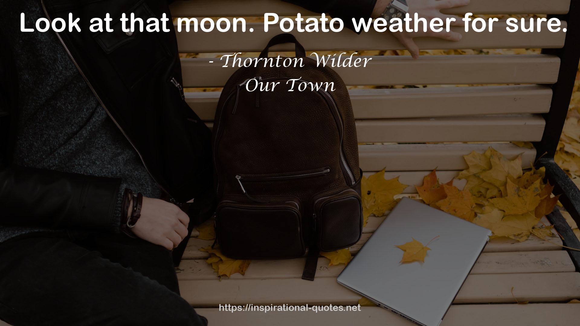 Potato weather  QUOTES