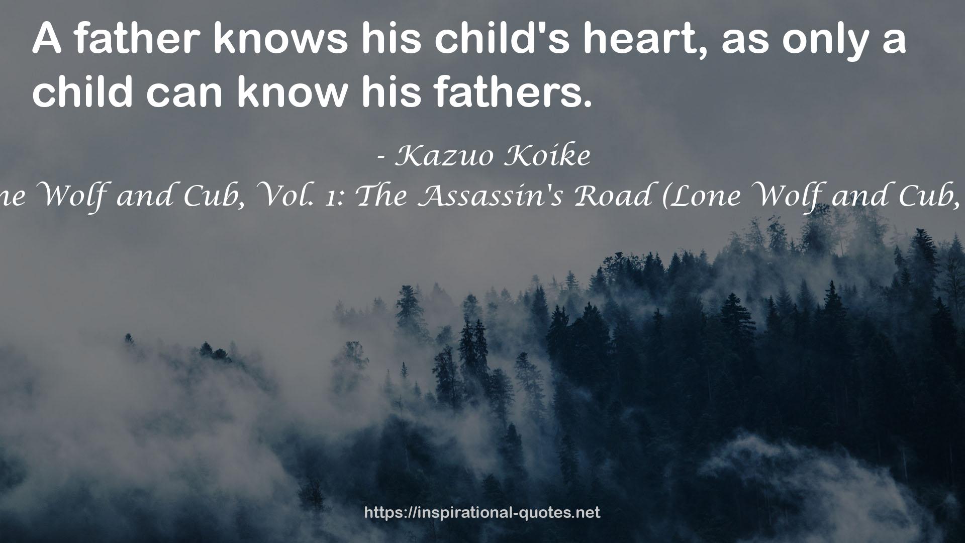 Lone Wolf and Cub, Vol. 1: The Assassin's Road (Lone Wolf and Cub, #1) QUOTES