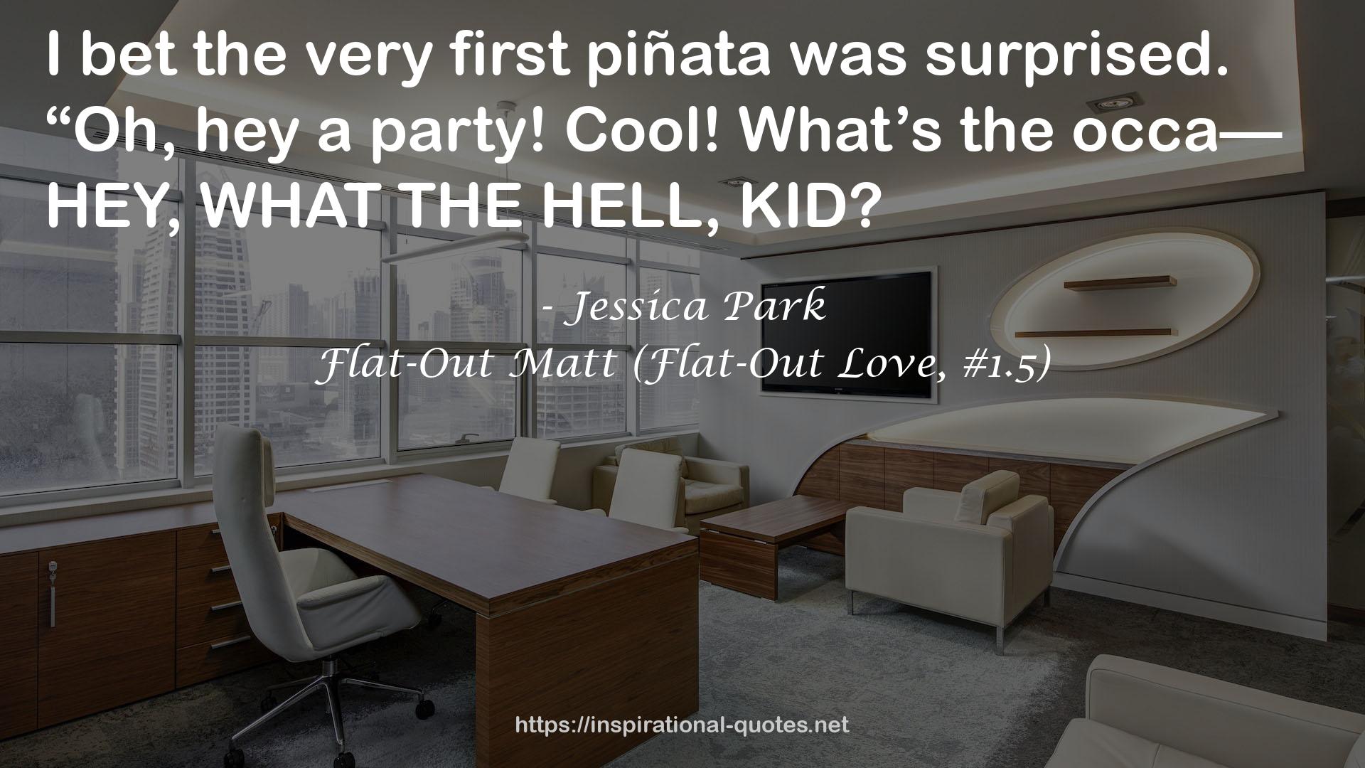 Flat-Out Matt (Flat-Out Love, #1.5) QUOTES