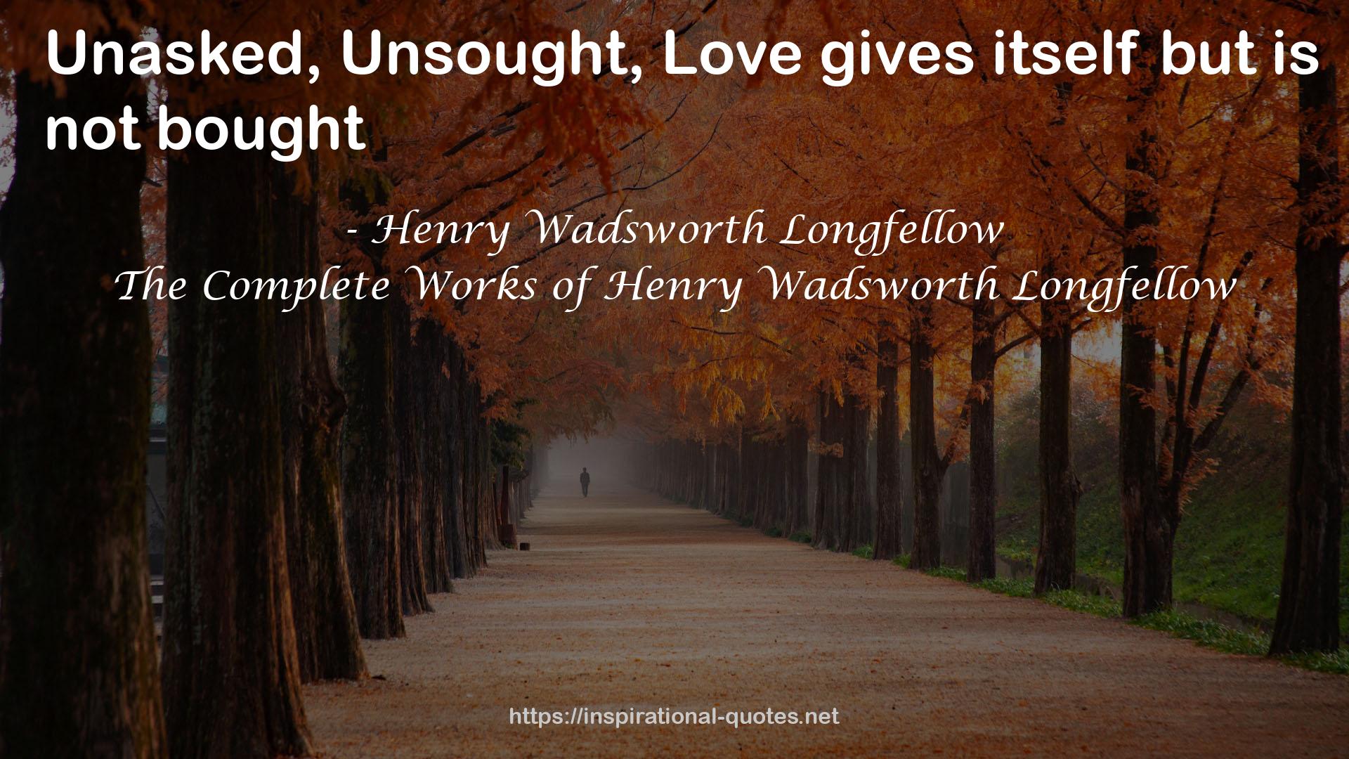 The Complete Works of Henry Wadsworth Longfellow QUOTES