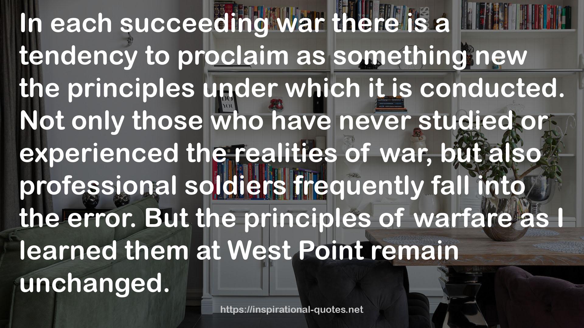 each succeeding war  QUOTES