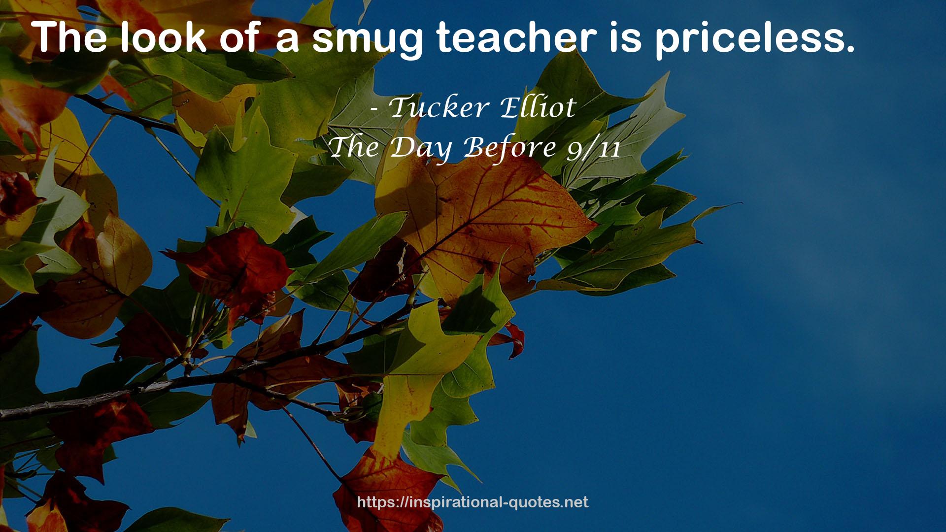 a smug teacher  QUOTES