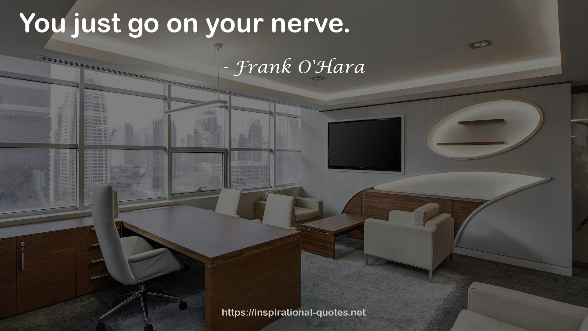 your nerve  QUOTES