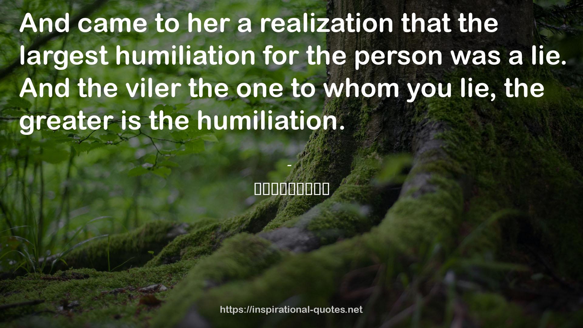 the largest humiliation  QUOTES