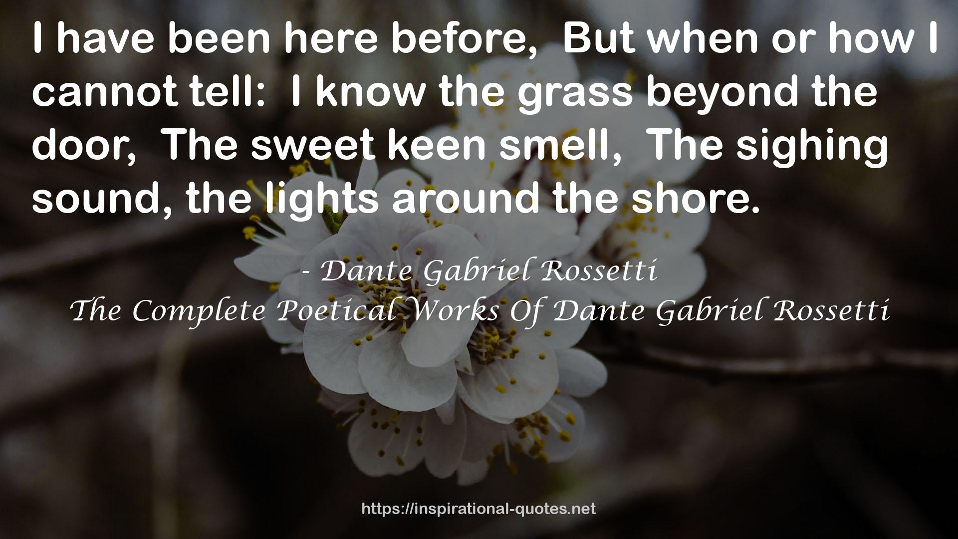 The Complete Poetical Works Of Dante Gabriel Rossetti QUOTES