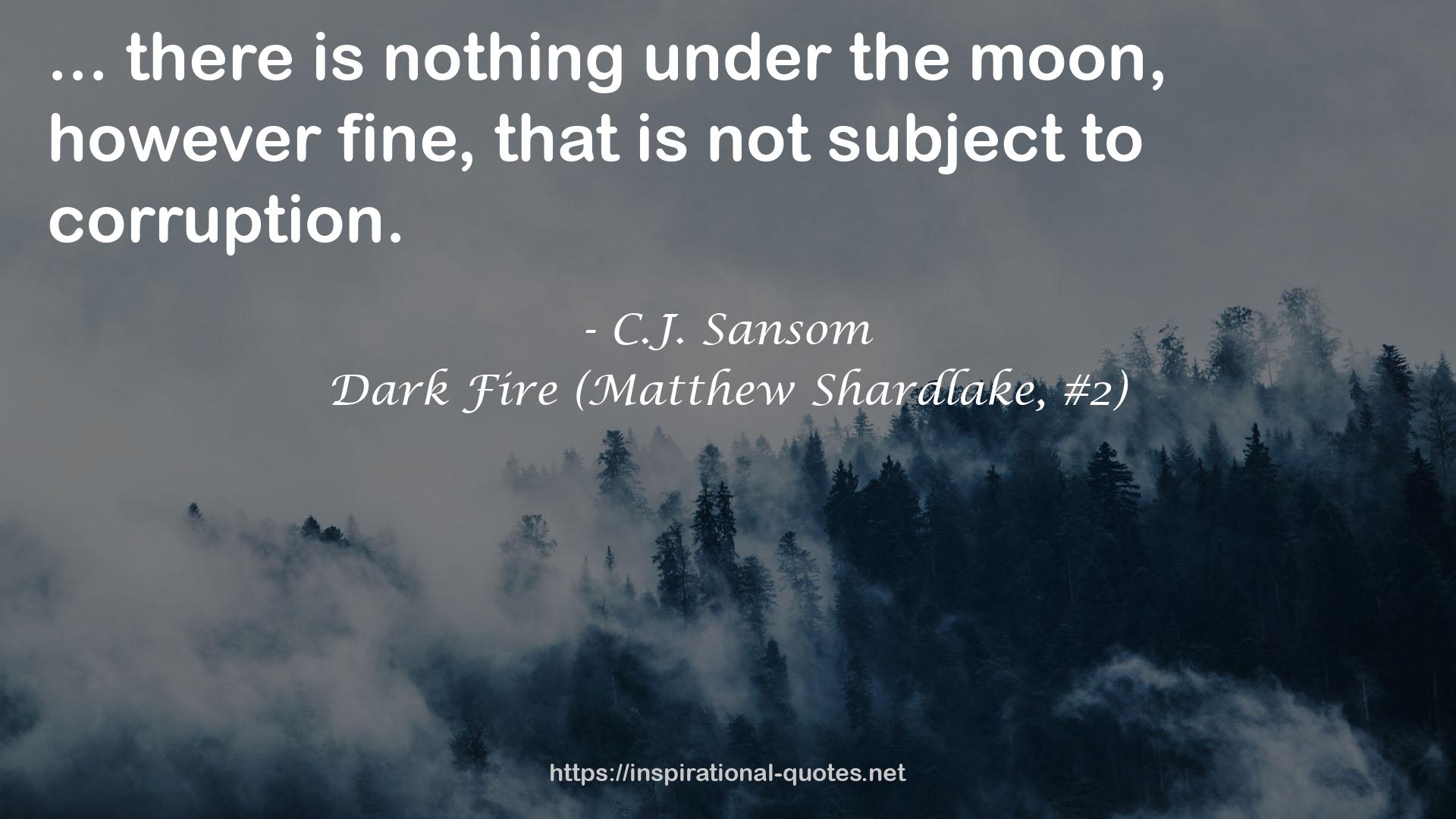 Dark Fire (Matthew Shardlake, #2) QUOTES