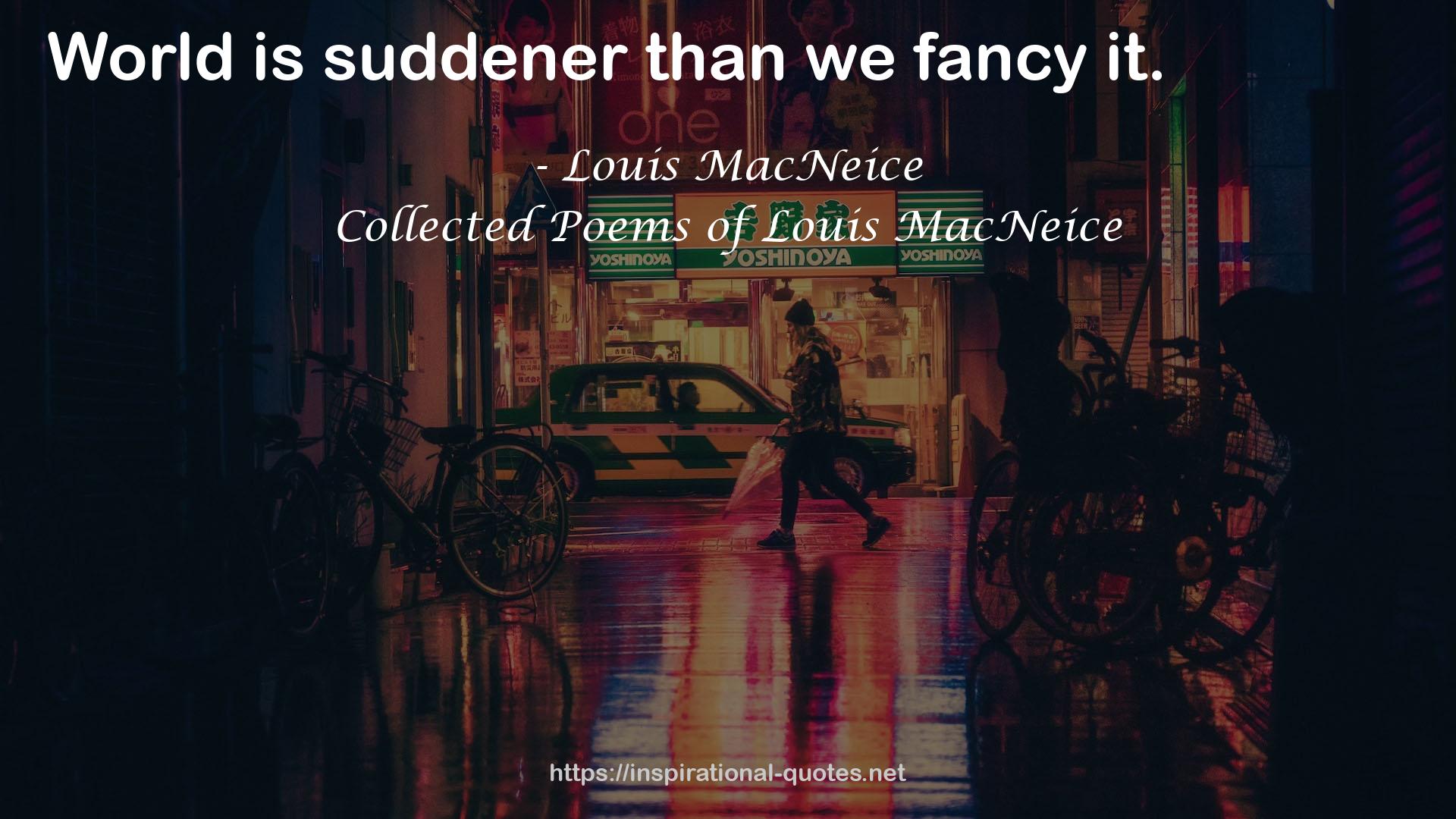 Collected Poems of Louis MacNeice QUOTES