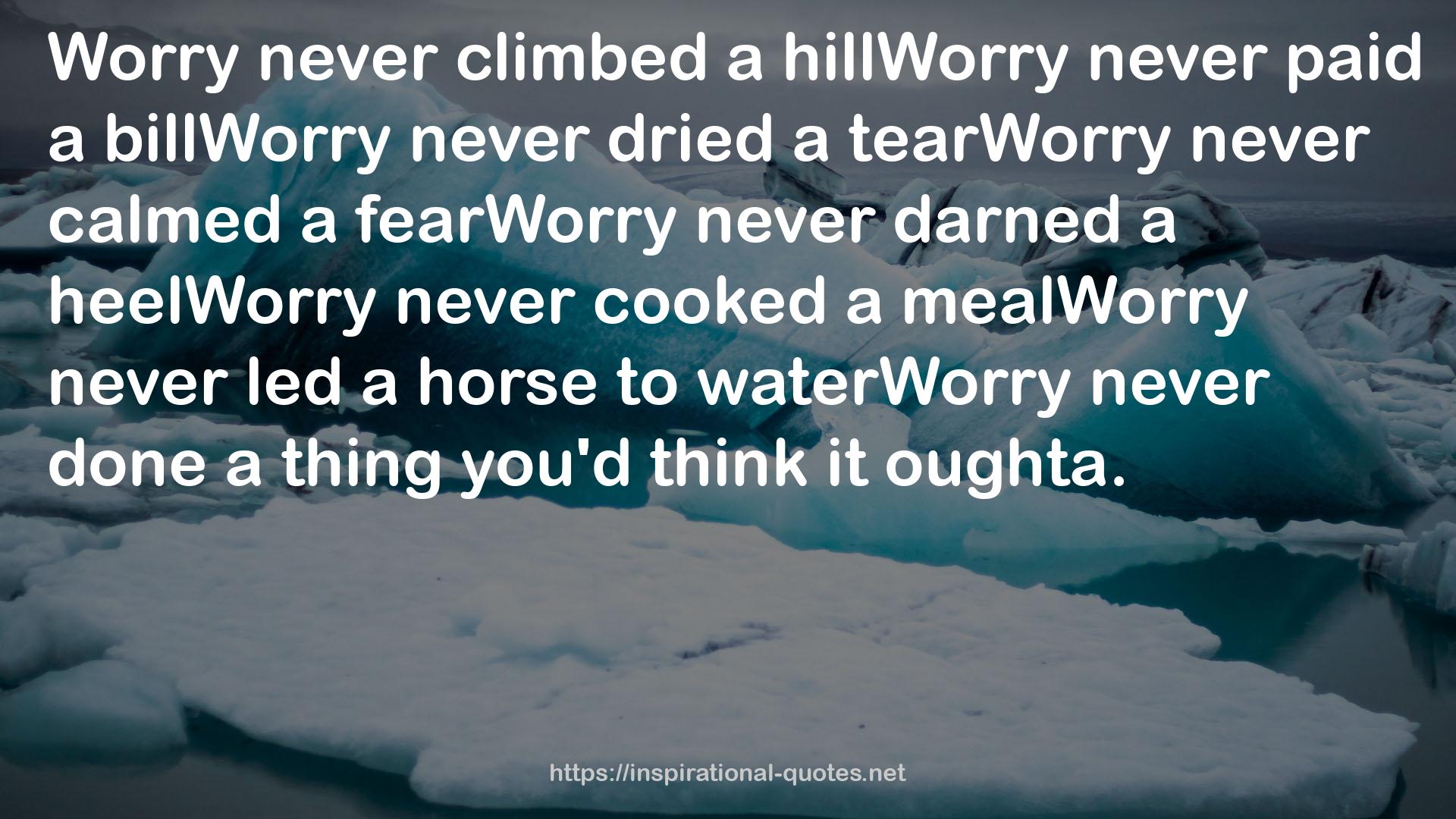 tearWorry  QUOTES