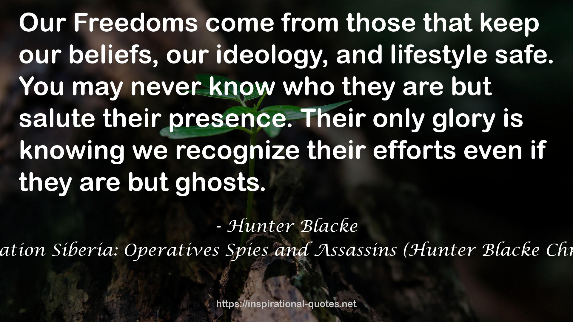 TROIKA: Operation Siberia: Operatives Spies and Assassins (Hunter Blacke Chronicles Book 6) QUOTES