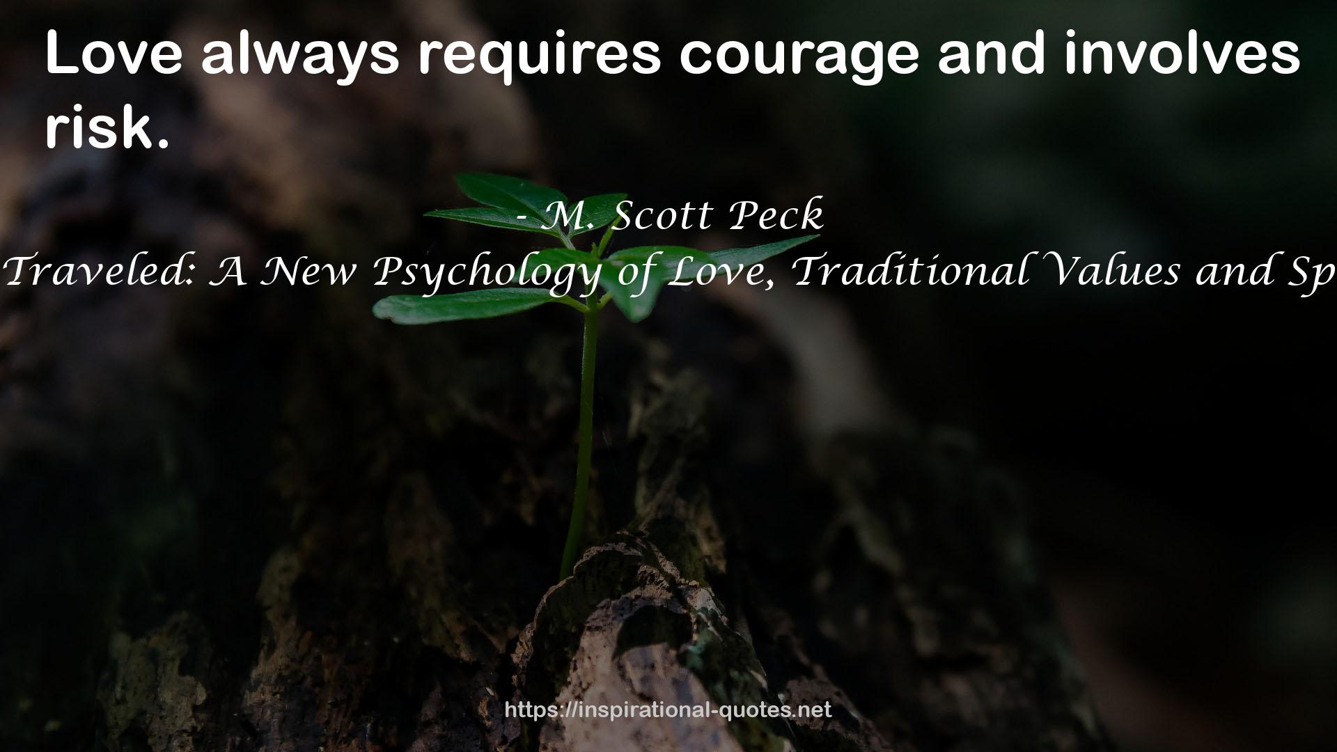 The Road Less Traveled: A New Psychology of Love, Traditional Values and Spiritual Growth QUOTES