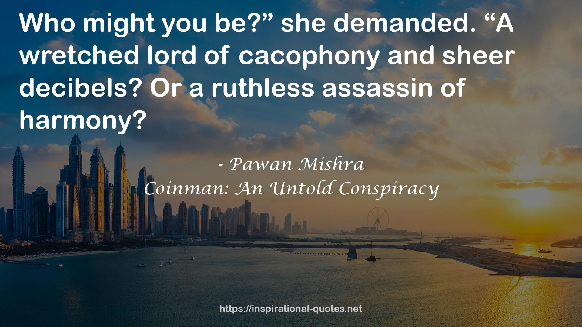 Or a ruthless assassin  QUOTES