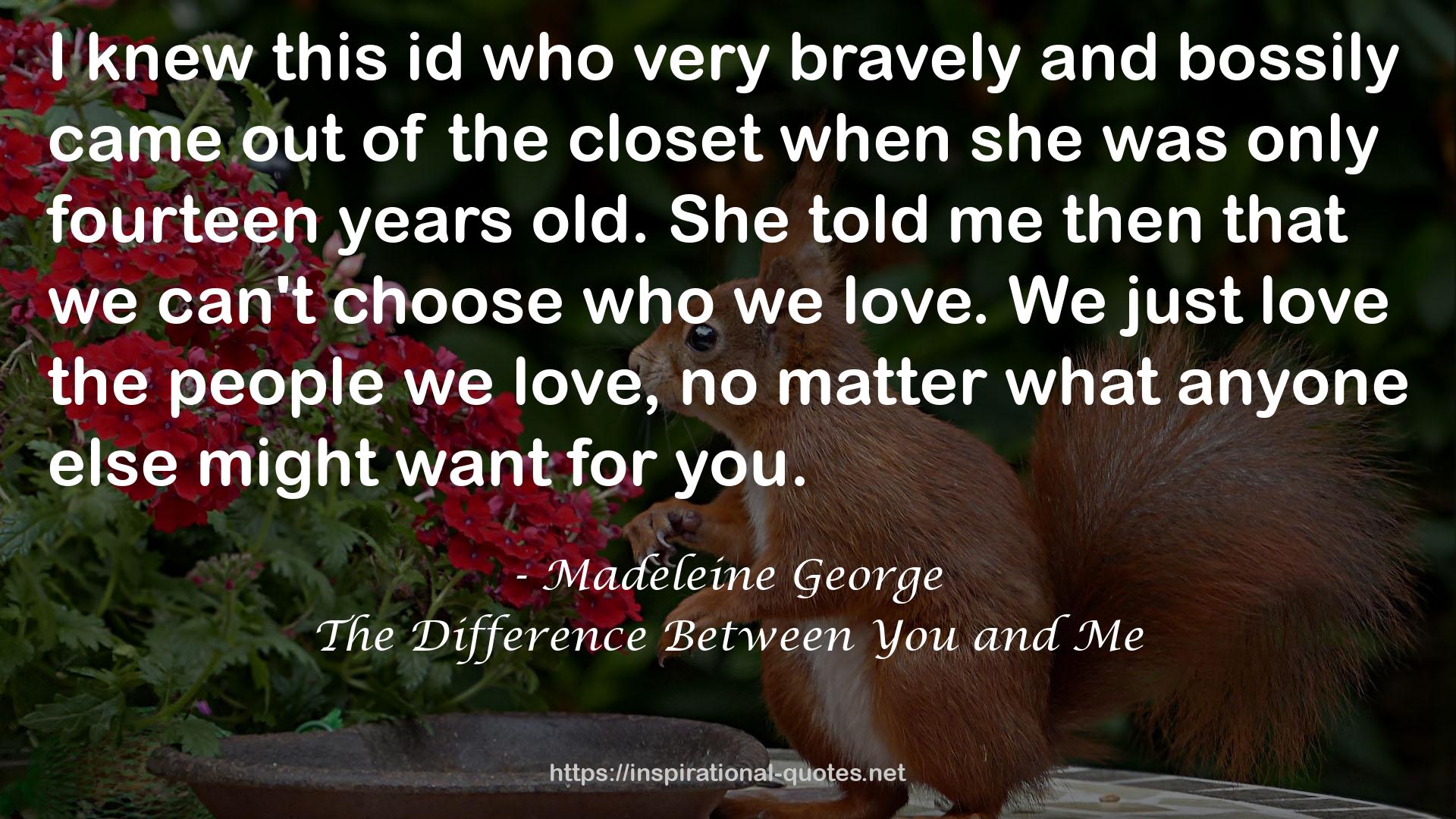 The Difference Between You and Me QUOTES