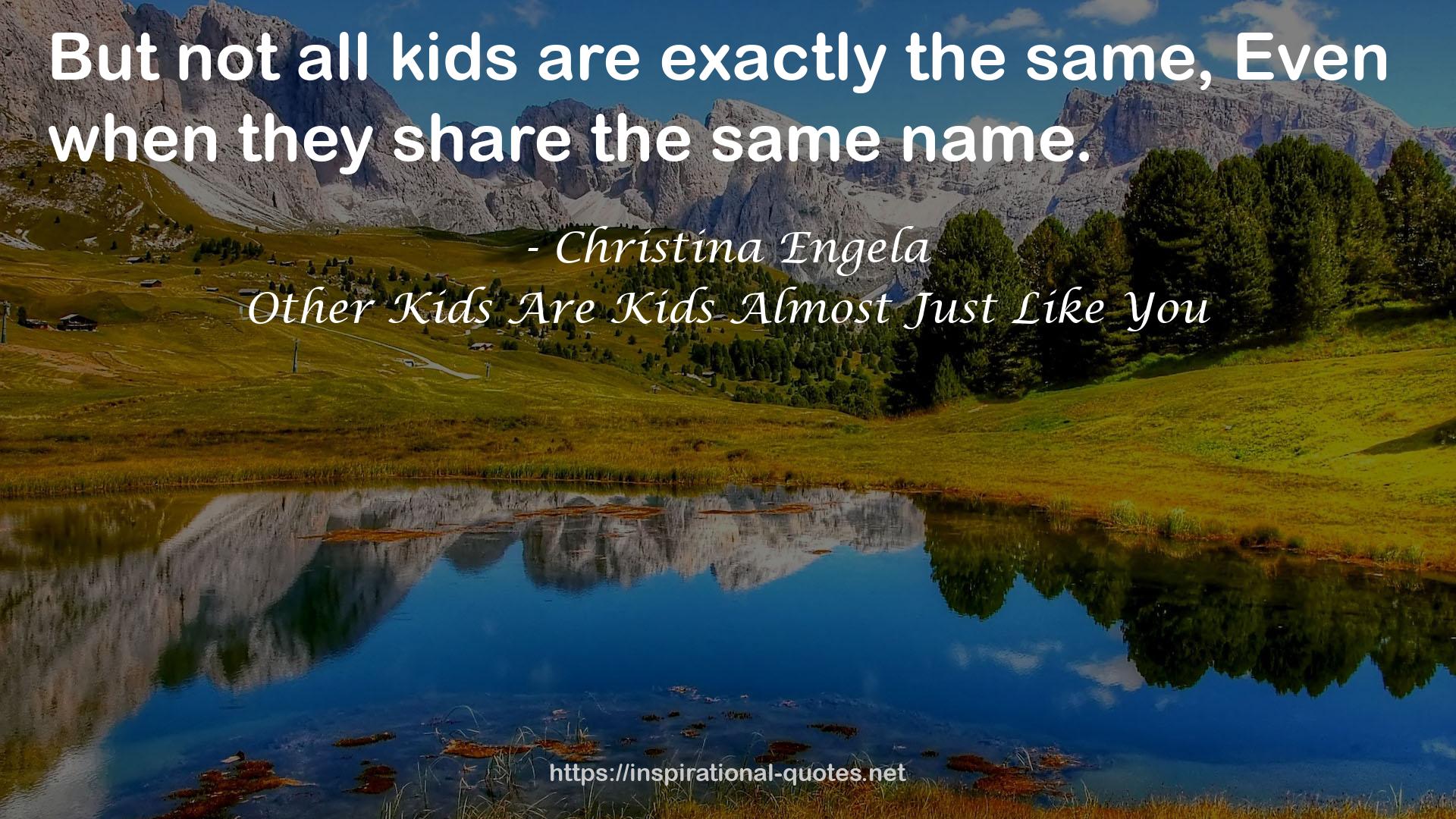 not all kids  QUOTES