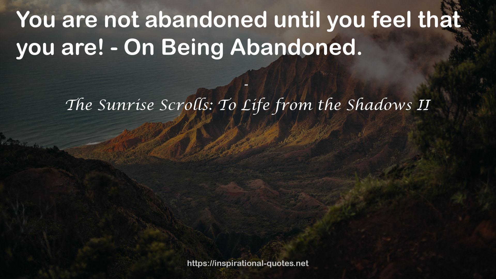 The Sunrise Scrolls: To Life from the Shadows II QUOTES