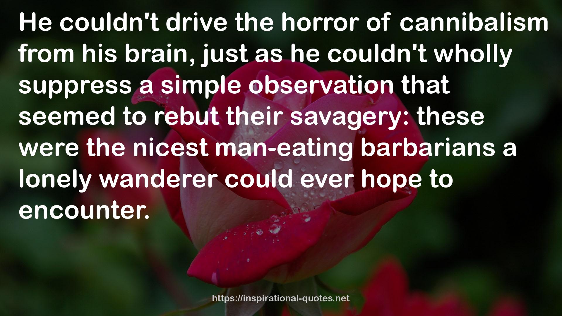 the nicest man-eating barbarians  QUOTES