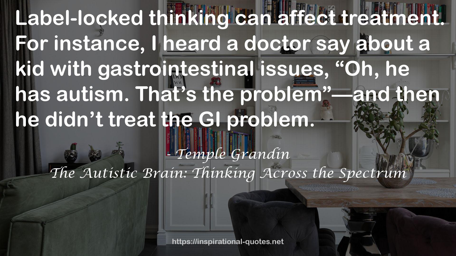 The Autistic Brain: Thinking Across the Spectrum QUOTES