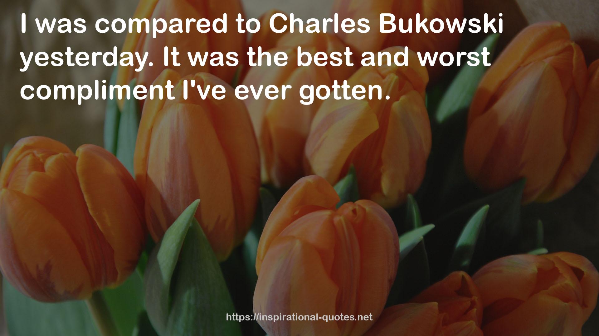 Bukowski  QUOTES