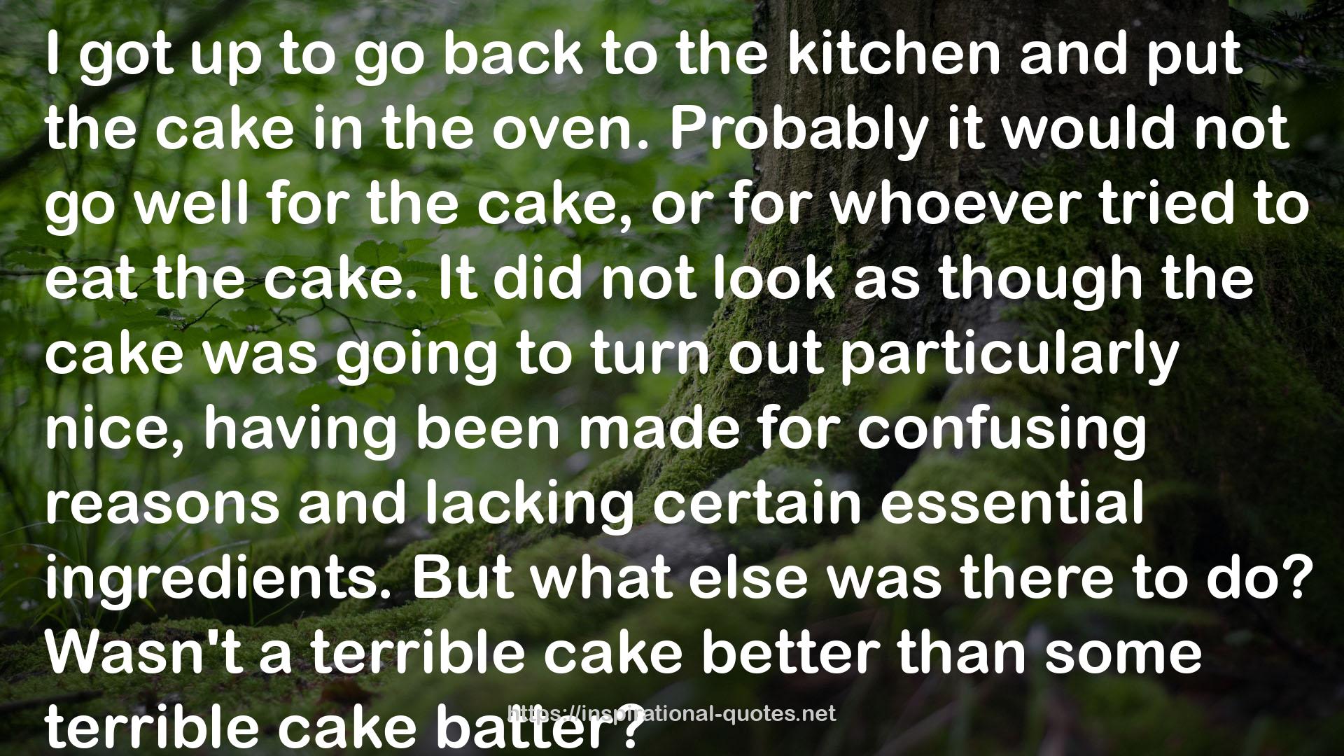 a terrible cake  QUOTES