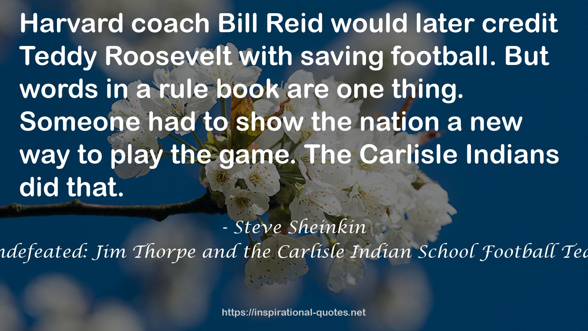 Undefeated: Jim Thorpe and the Carlisle Indian School Football Team QUOTES
