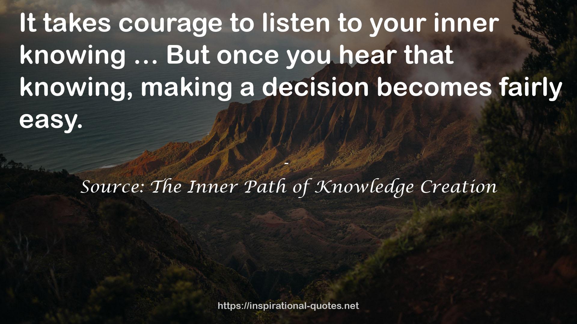 Source: The Inner Path of Knowledge Creation QUOTES