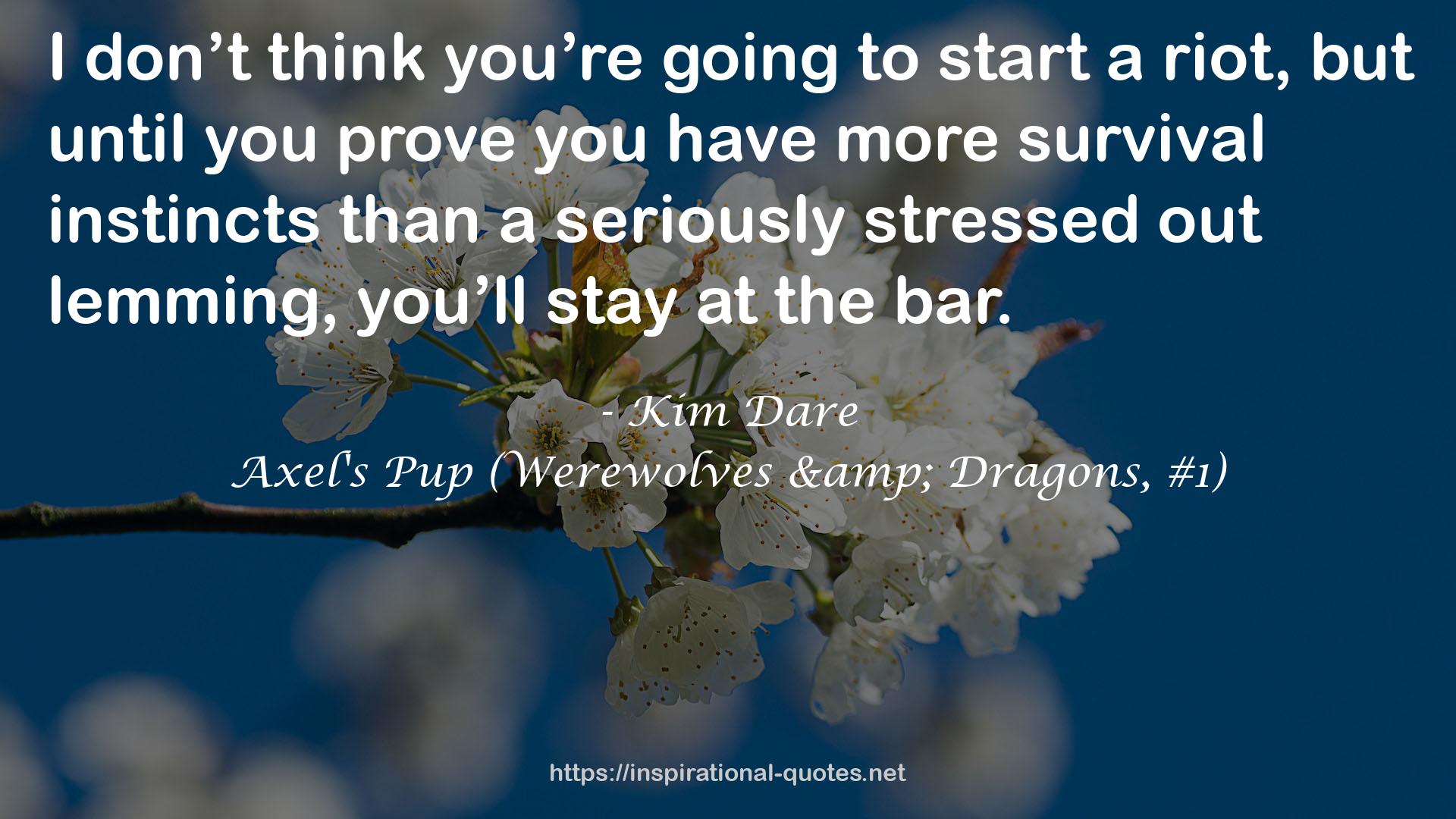 Axel's Pup (Werewolves & Dragons, #1) QUOTES