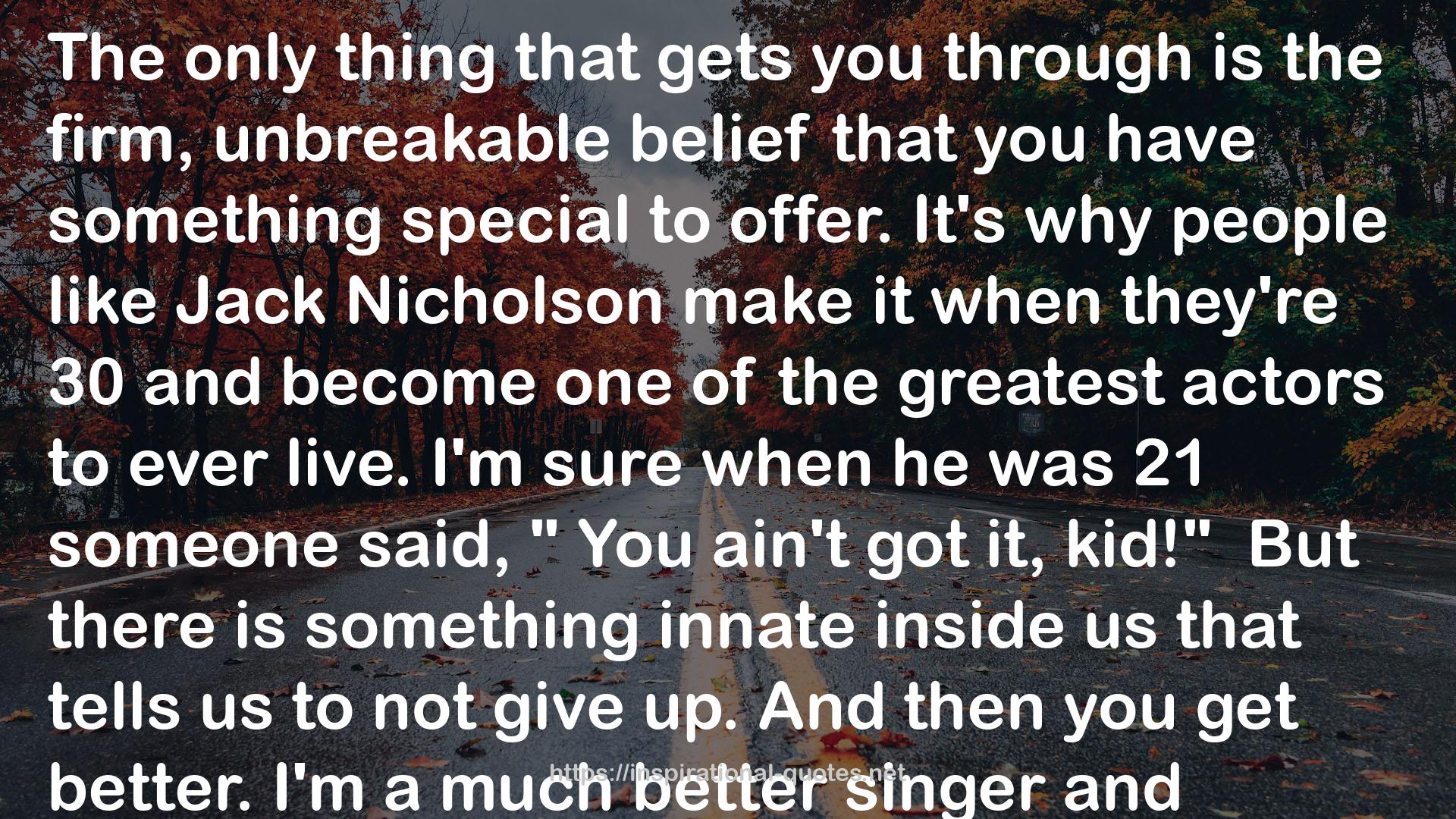 the firm, unbreakable belief  QUOTES