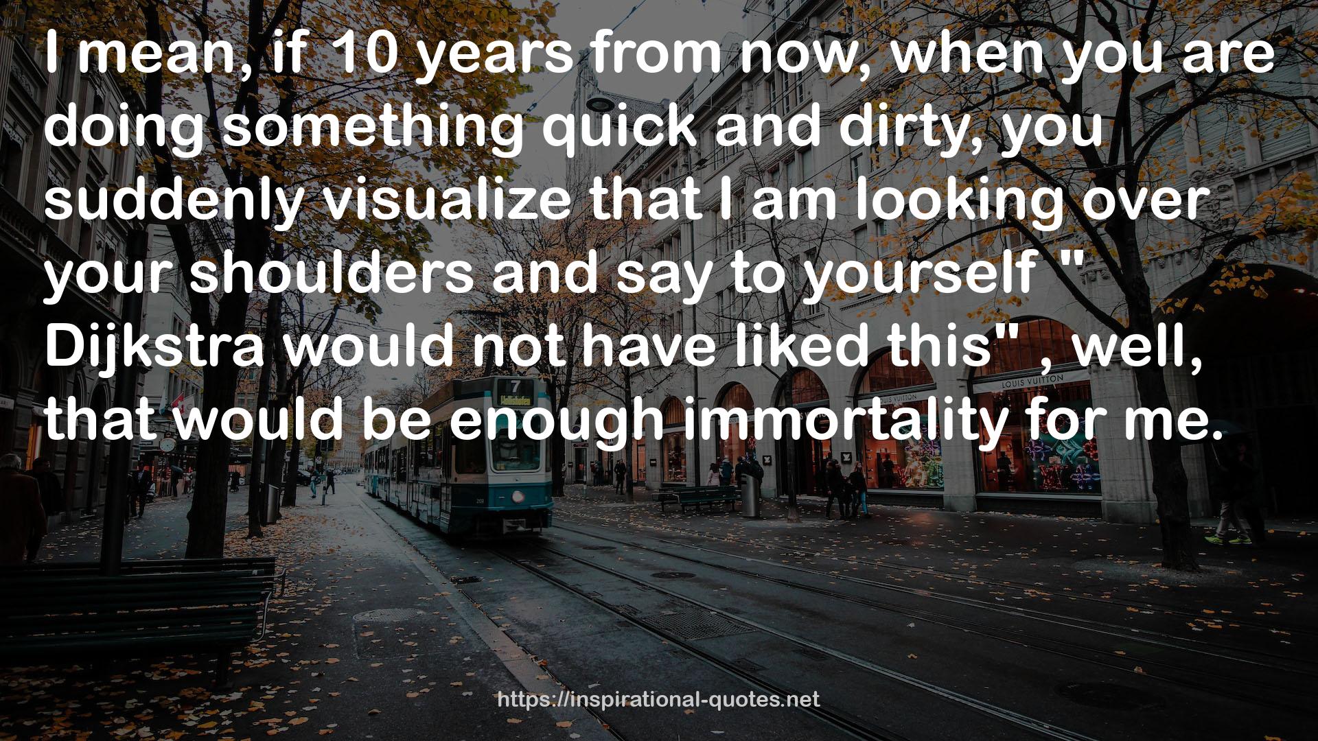 enough immortality  QUOTES
