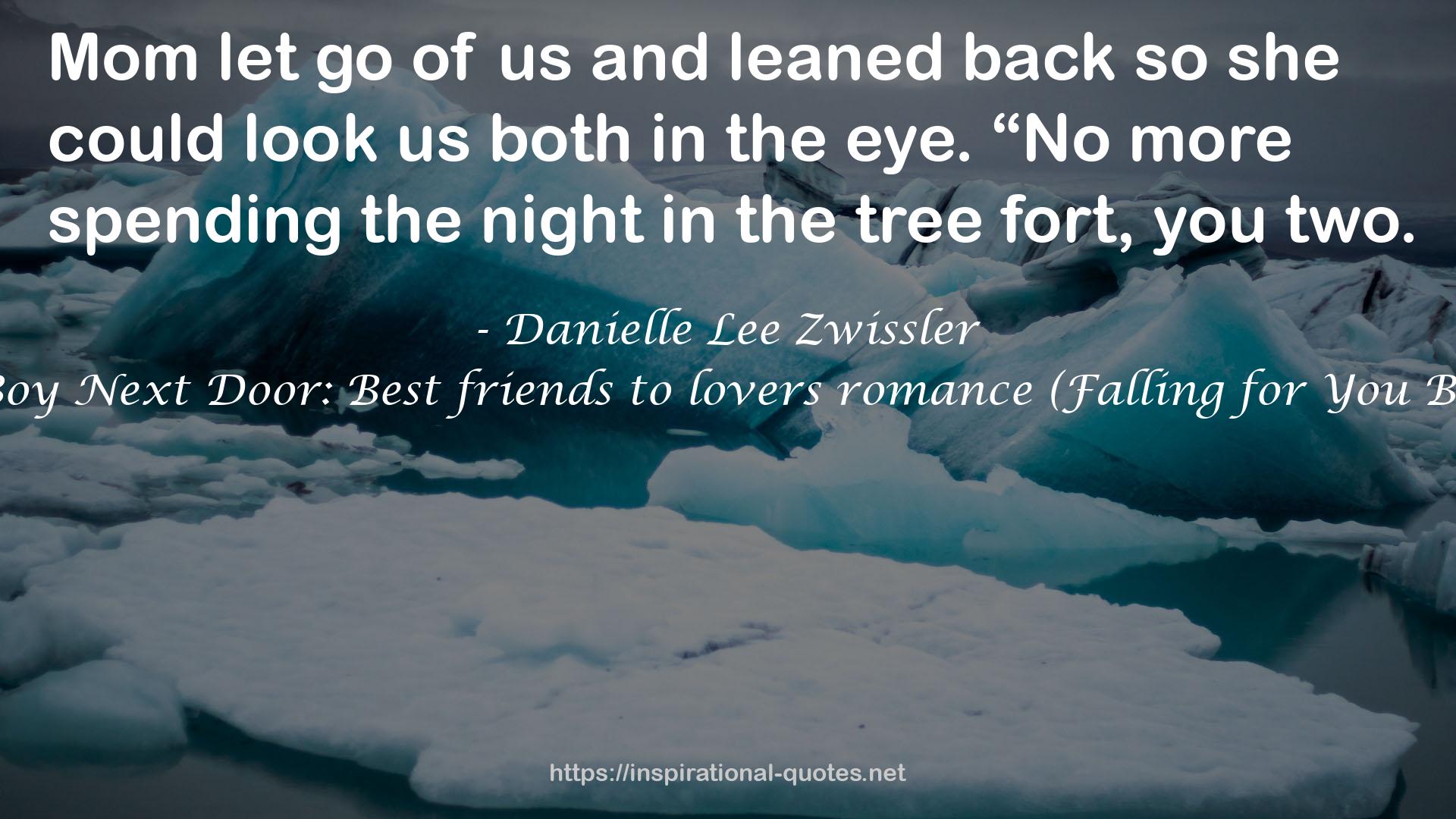 The Boy Next Door: Best friends to lovers romance (Falling for You Book 1) QUOTES