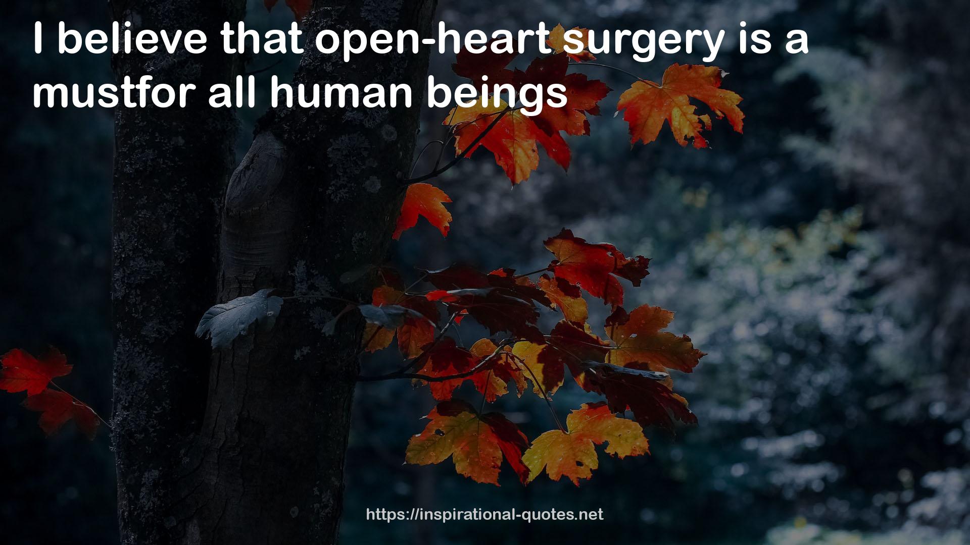 open-heart surgery  QUOTES