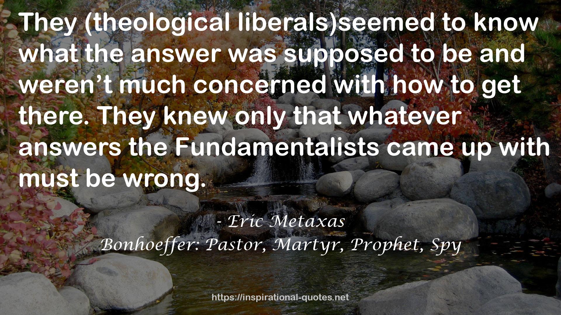 (theological liberals)seemed  QUOTES