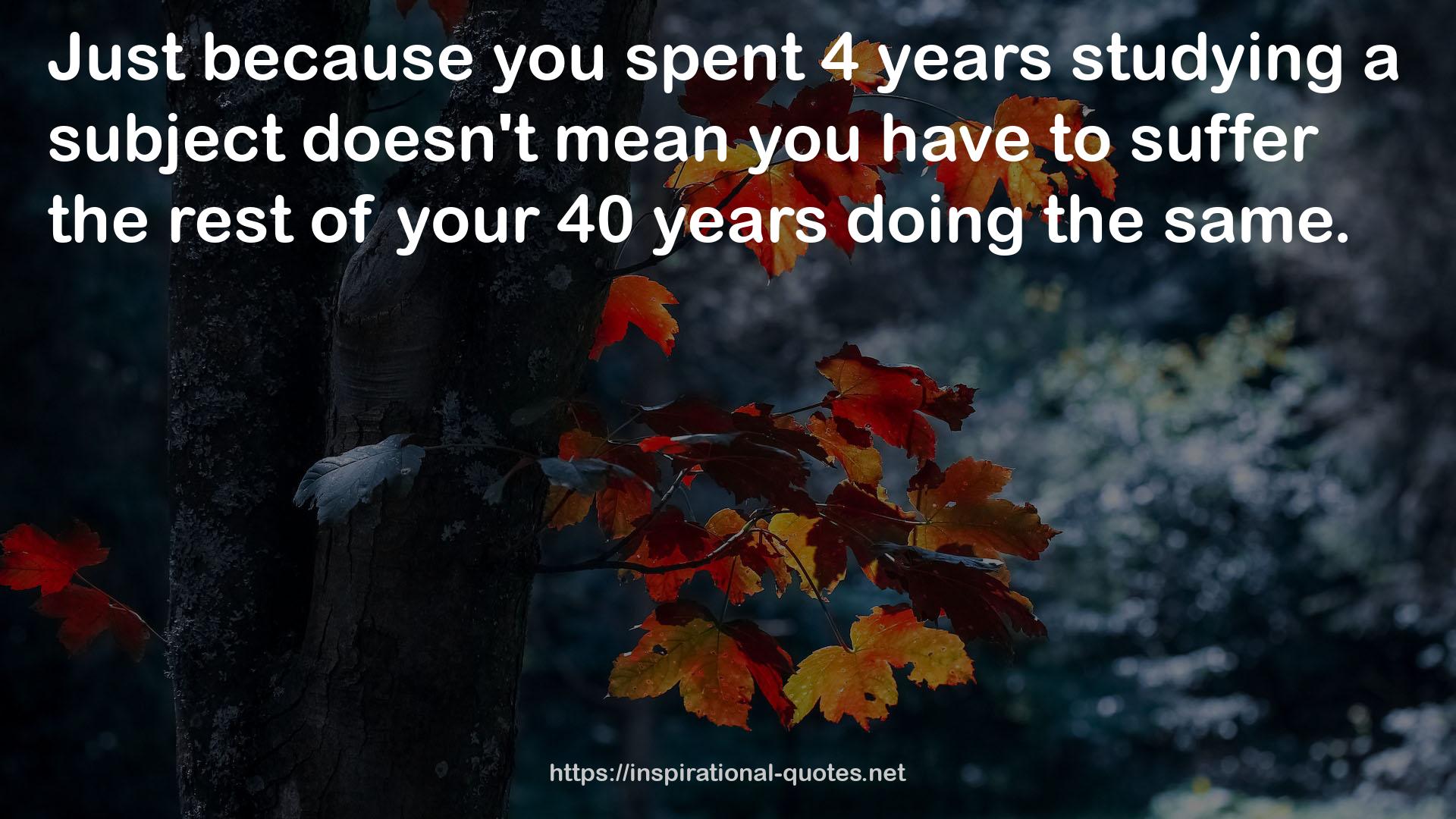 your 40 years  QUOTES