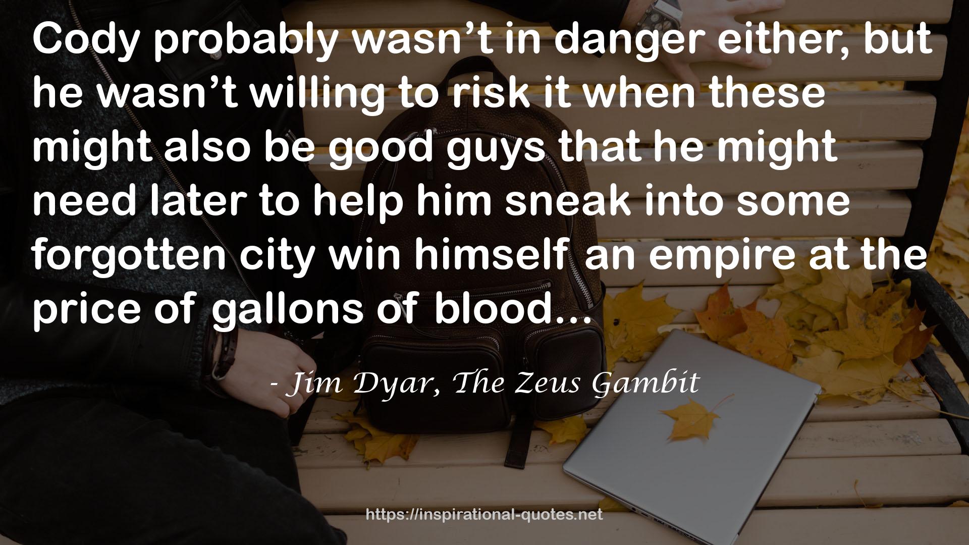 Jim Dyar, The Zeus Gambit QUOTES