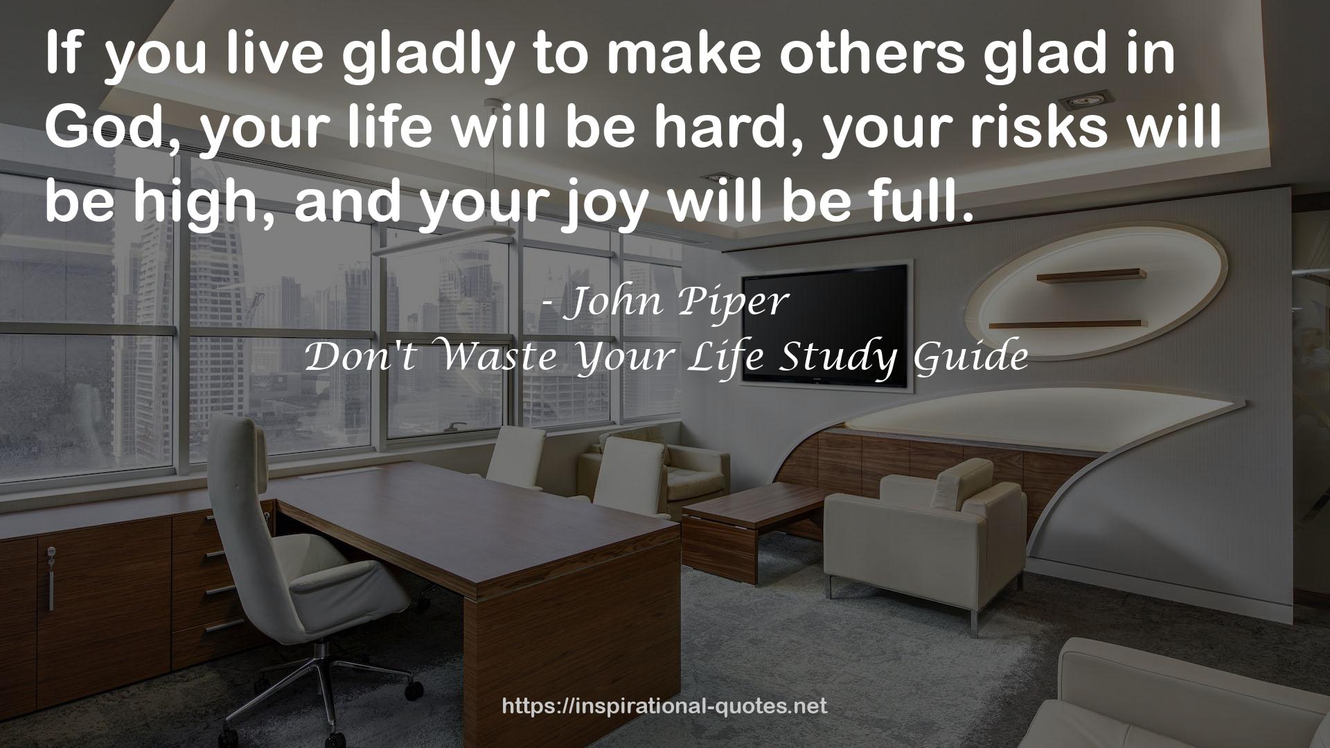 Don't Waste Your Life Study Guide QUOTES