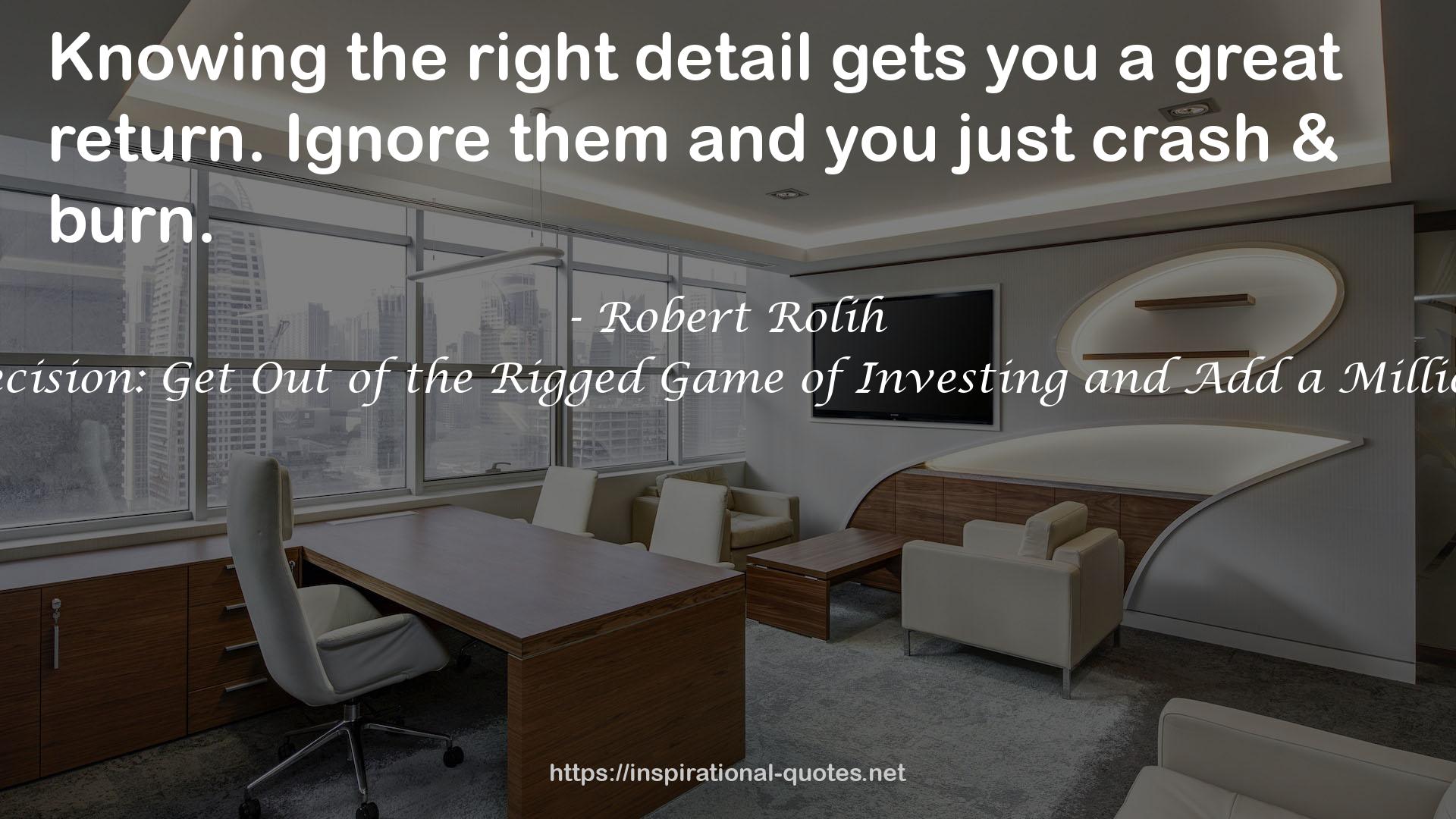 the right detail  QUOTES