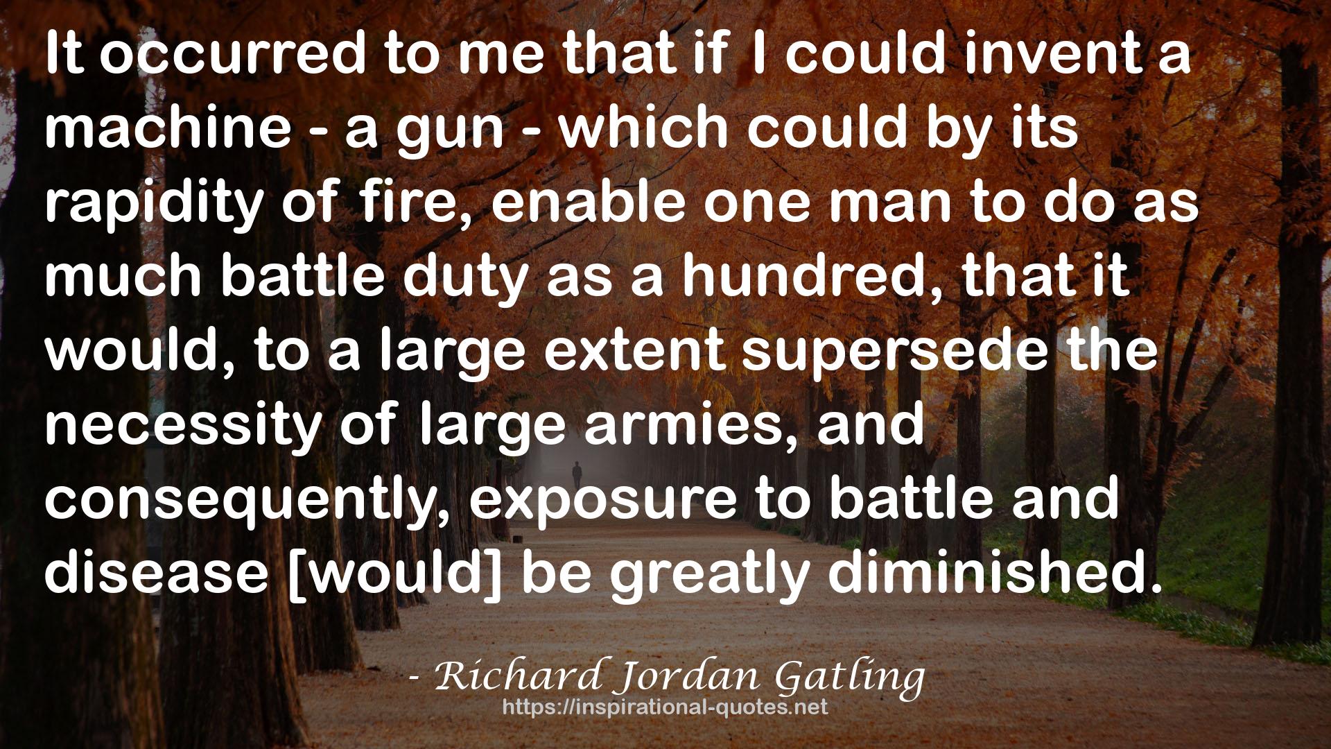 Richard Jordan Gatling QUOTES