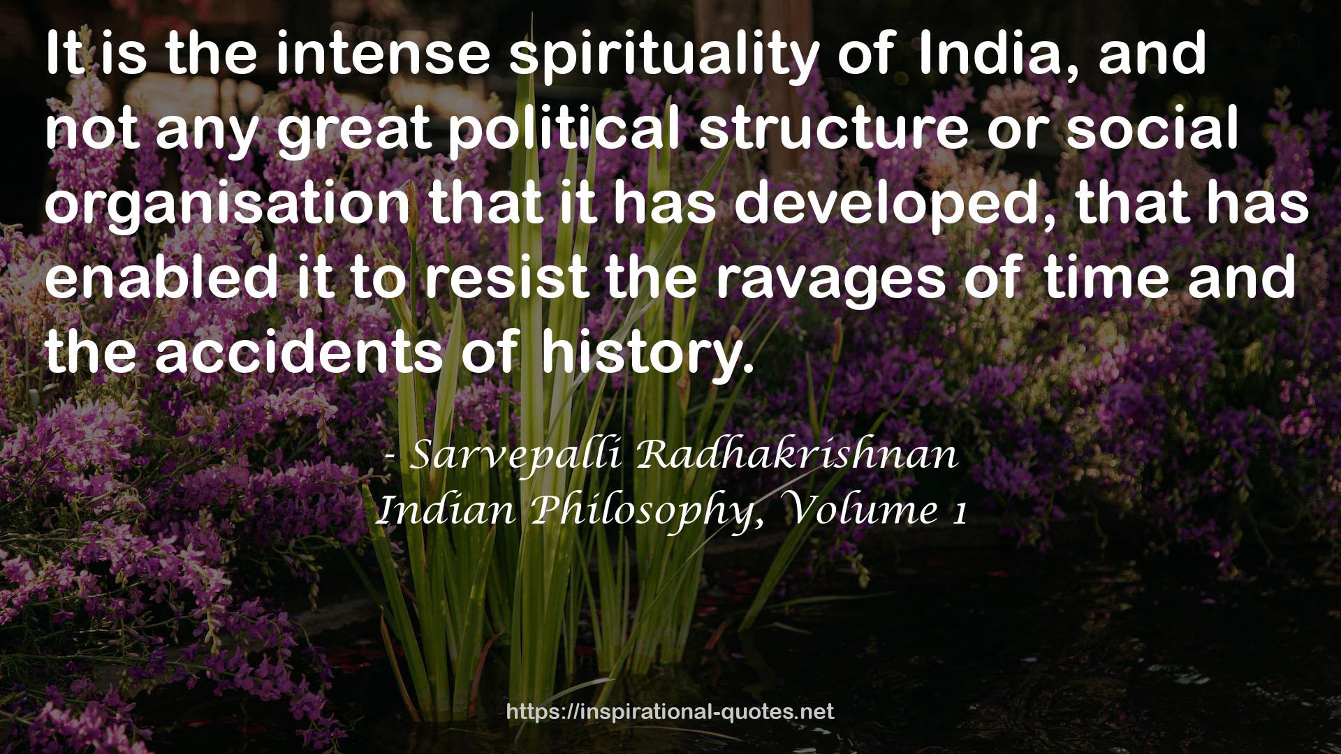 Indian Philosophy, Volume 1 QUOTES