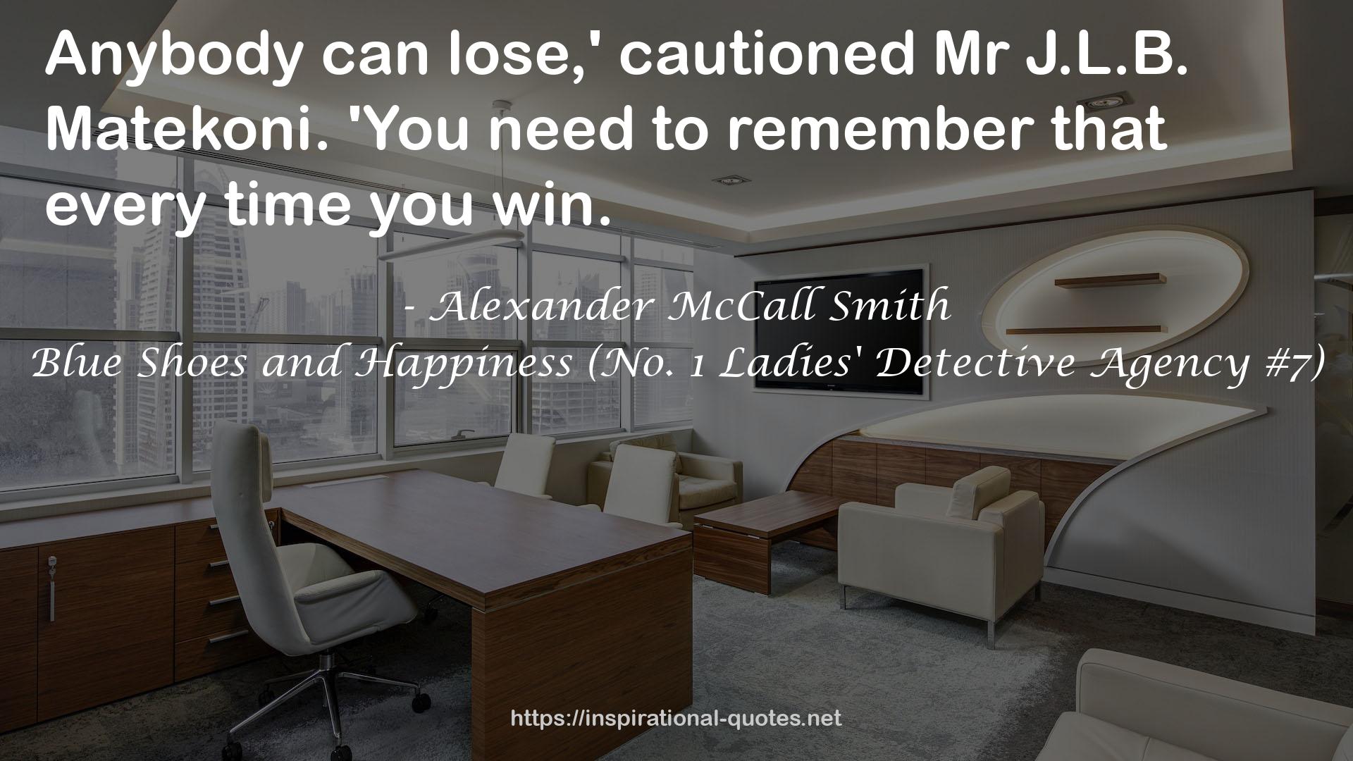 Blue Shoes and Happiness (No. 1 Ladies' Detective Agency #7) QUOTES