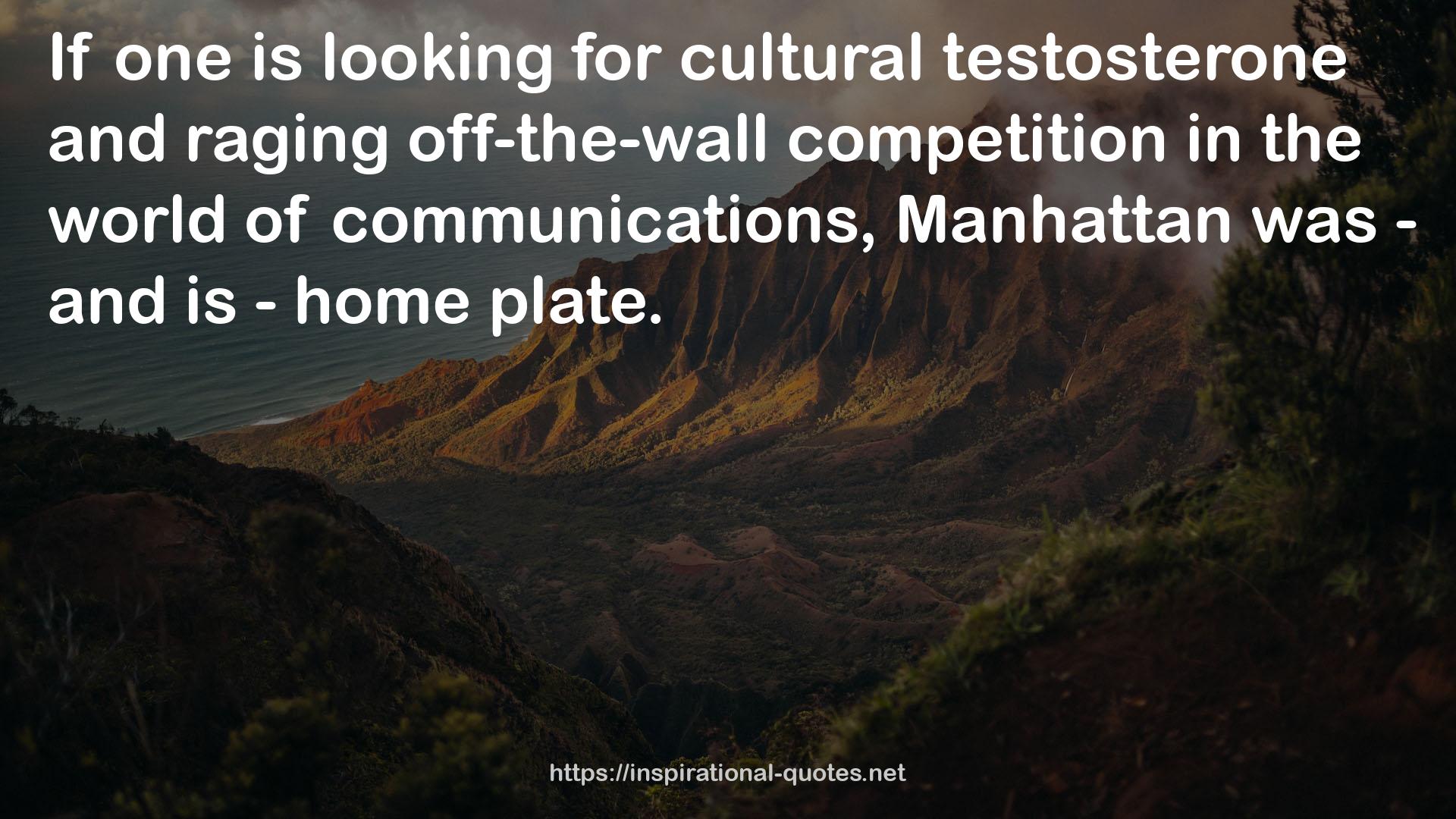 cultural testosterone  QUOTES