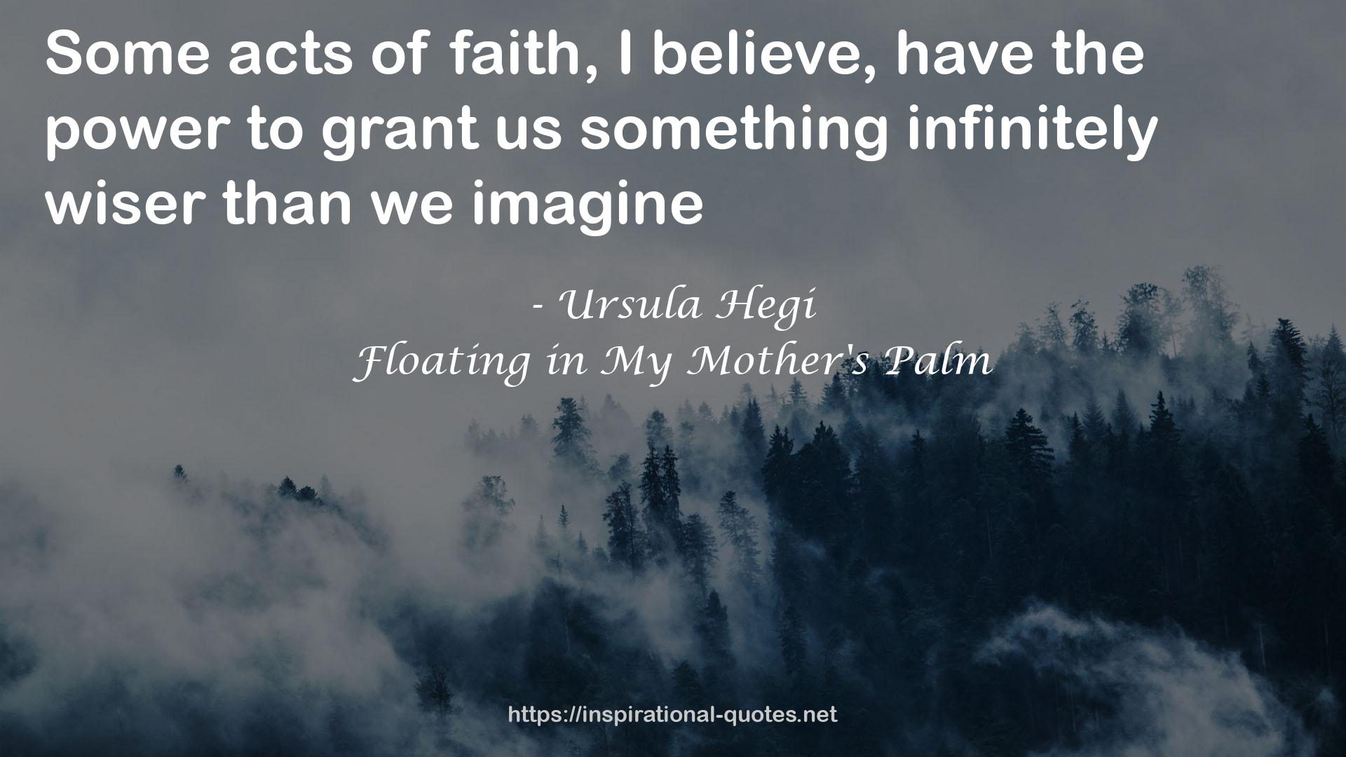 Floating in My Mother's Palm QUOTES