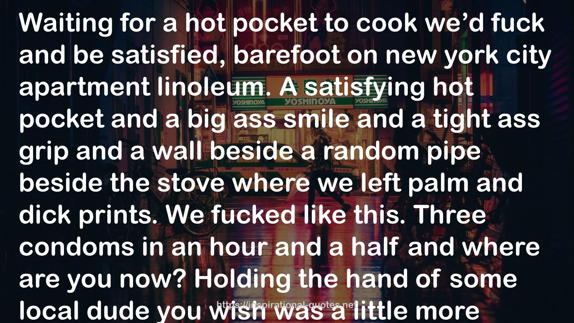 a hot pocket  QUOTES
